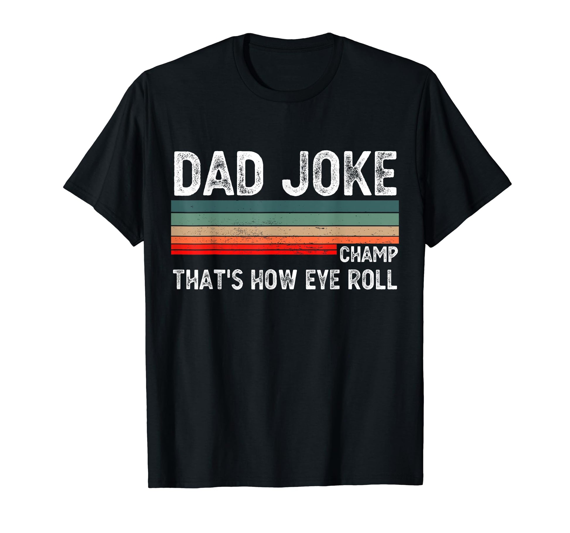 Dad Joke Champion How Eye Roll Funny T-Shirt - Trendy Graphic for Adults - T-Shirt, Sweatshirt, Hoodie