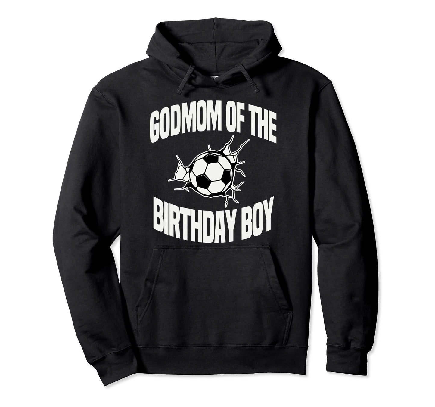Godmom Birthday Soccer Team Bday Party Hoodie - Trendy Graphic Unisex - T-Shirt, Sweatshirt, Hoodie