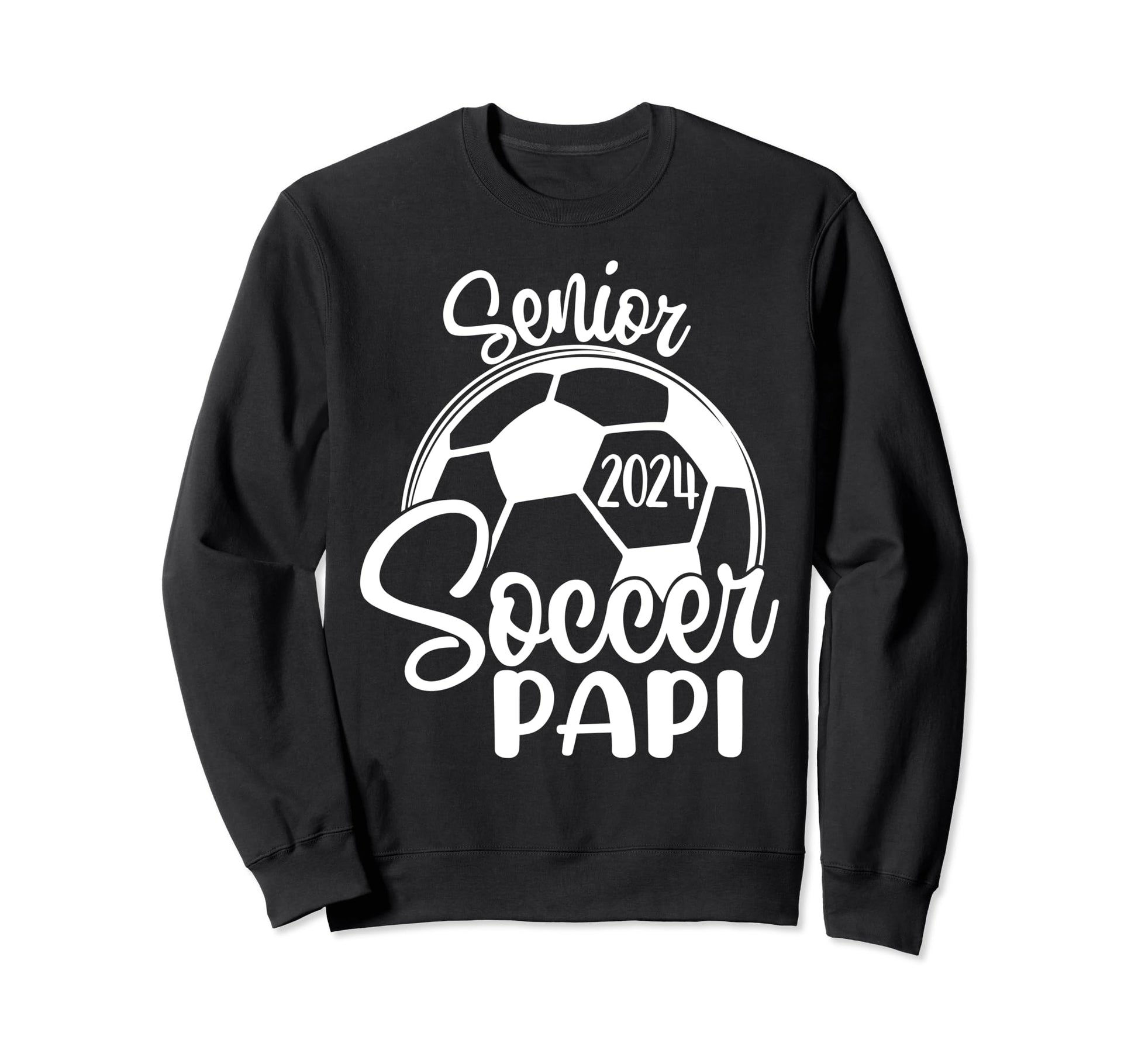 Senior Soccer Papi 2024 Class Sweatshirt - Casual Everyday Wear Unisex - T-Shirt, Sweatshirt, Hoodie