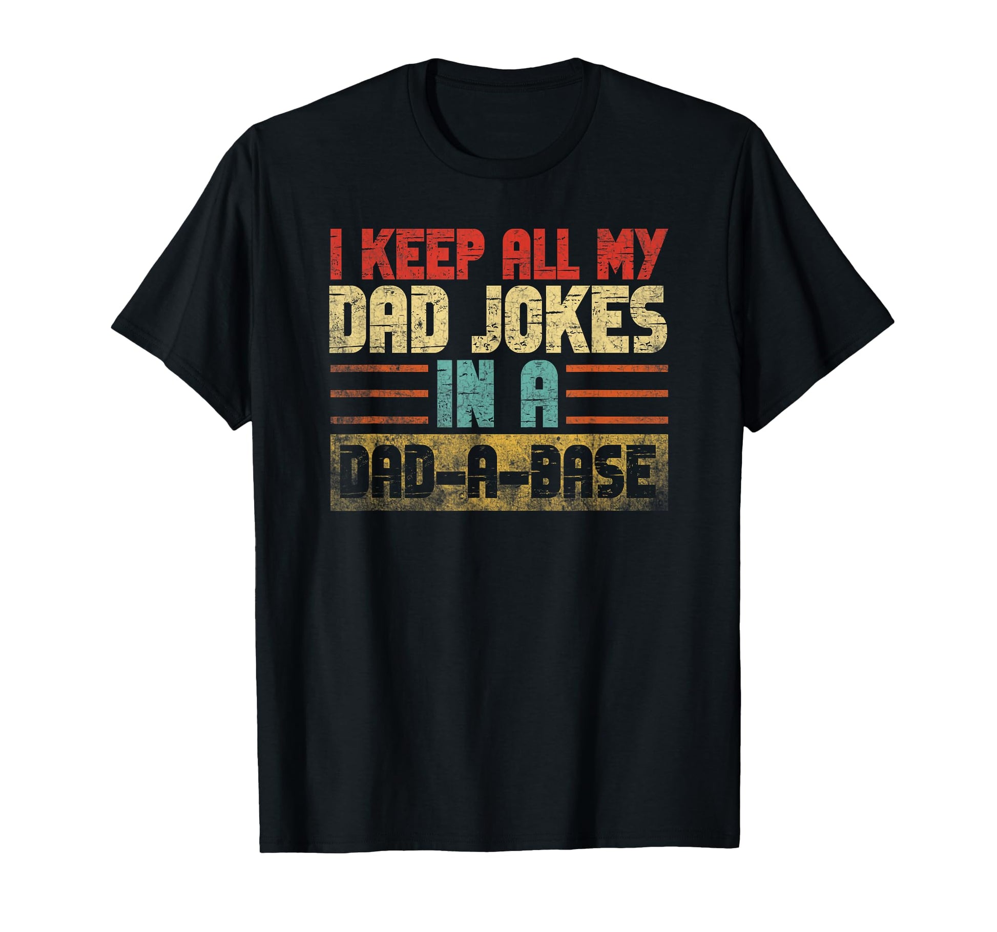 I Keep All My Dad Jokes Dad Base T-Shirt - Aesthetic Graphic Unisex - T-Shirt, Sweatshirt, Hoodie