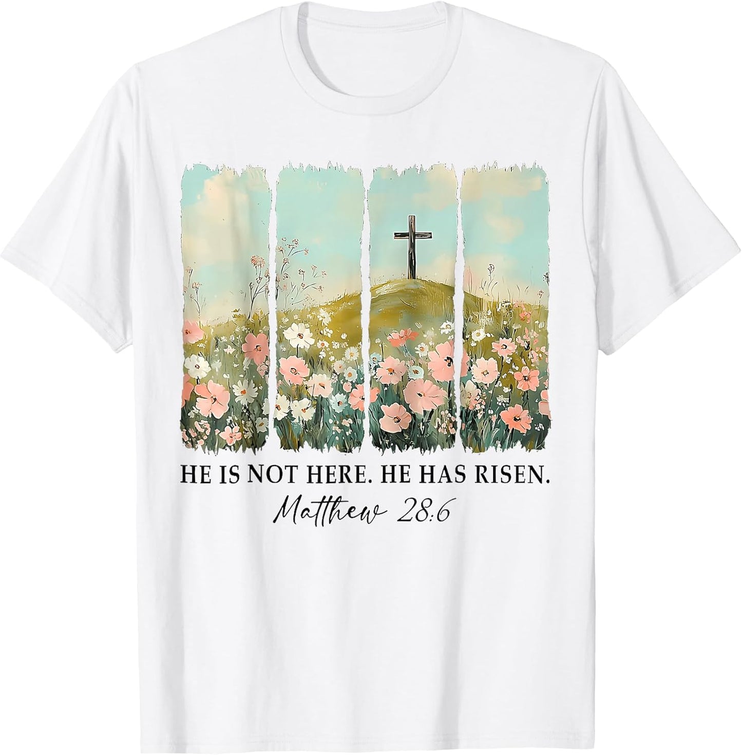 He is not here, He is Risen Wildflower t -shir t Unisex T-shirt, Sweatshirt, Hoodie, Long Sleeve Tee - T-Shirt, Sweatshirt, Hoodie