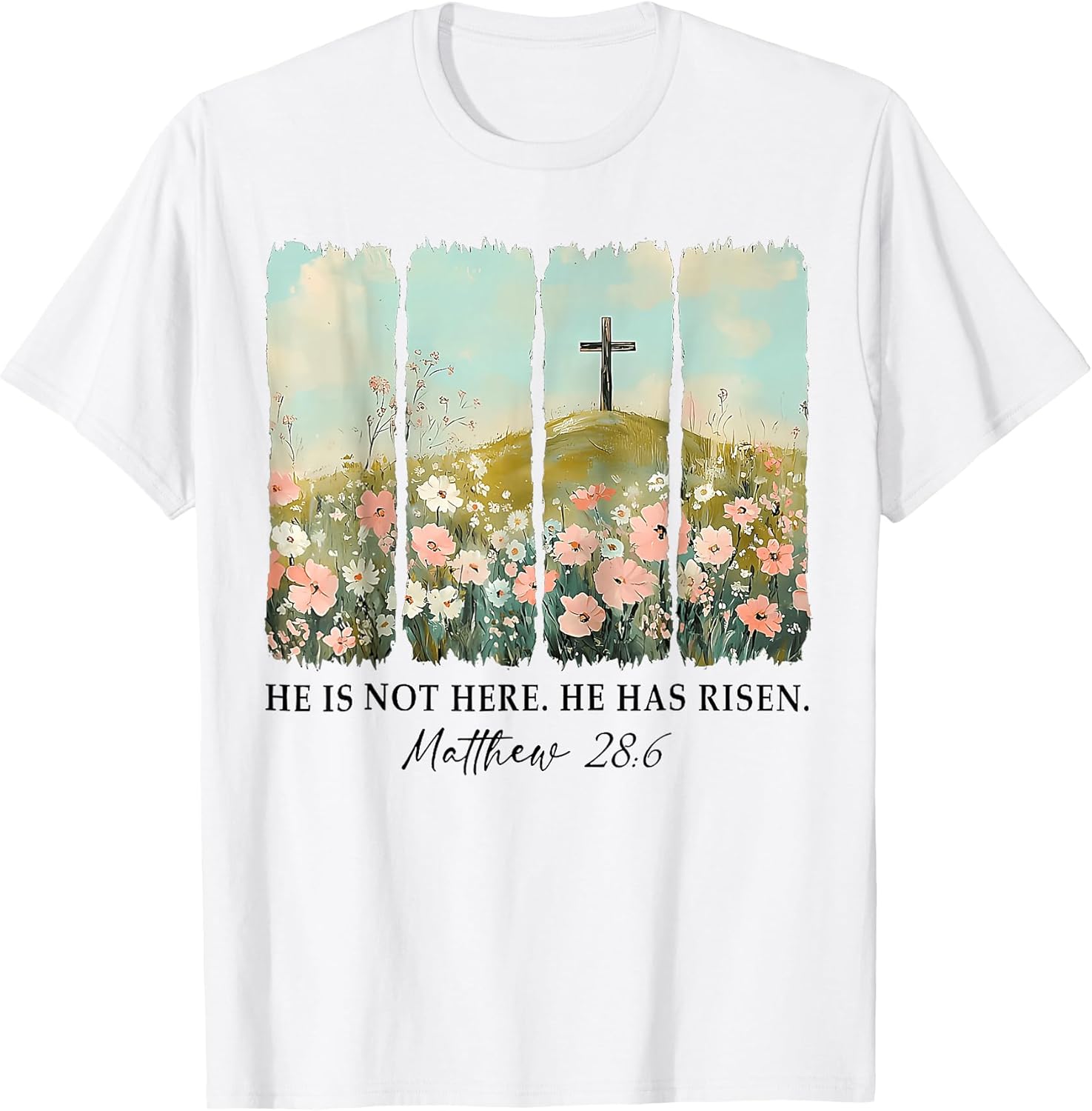 He is not here, He is Risen Wildflower t -shir t Unisex T-shirt, Sweatshirt, Hoodie, Long Sleeve Tee - T-Shirt, Sweatshirt, Hoodie