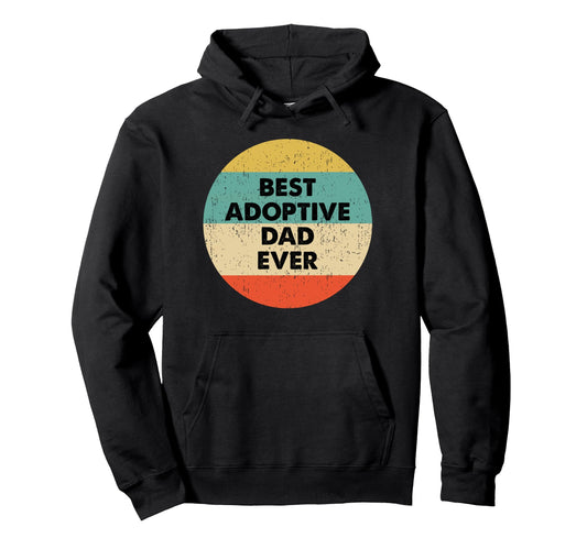 Adoptive Dad Hoodie - Custom Art Print Unisex - T-Shirt, Sweatshirt, Hoodie