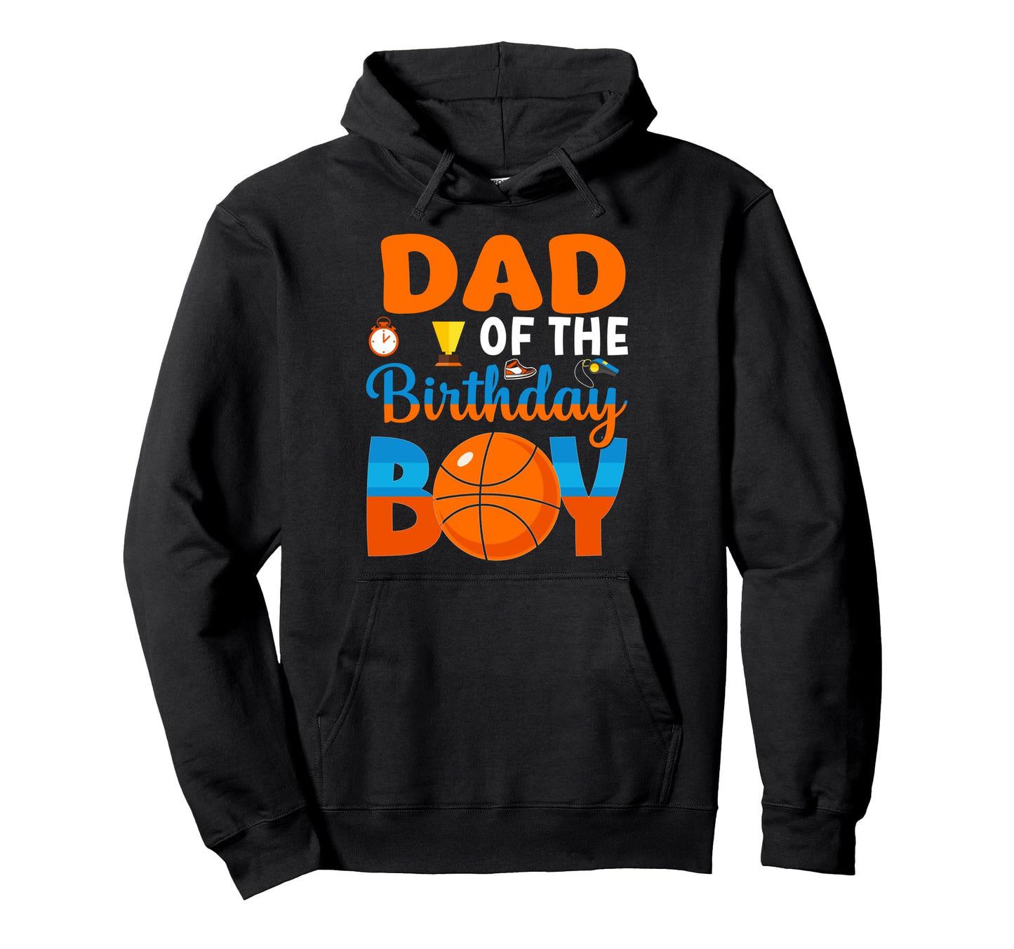 Funny Dad Birthday Basketball Themed Hoodie - Novelty Apparel for Adults - T-Shirt, Sweatshirt, Hoodie