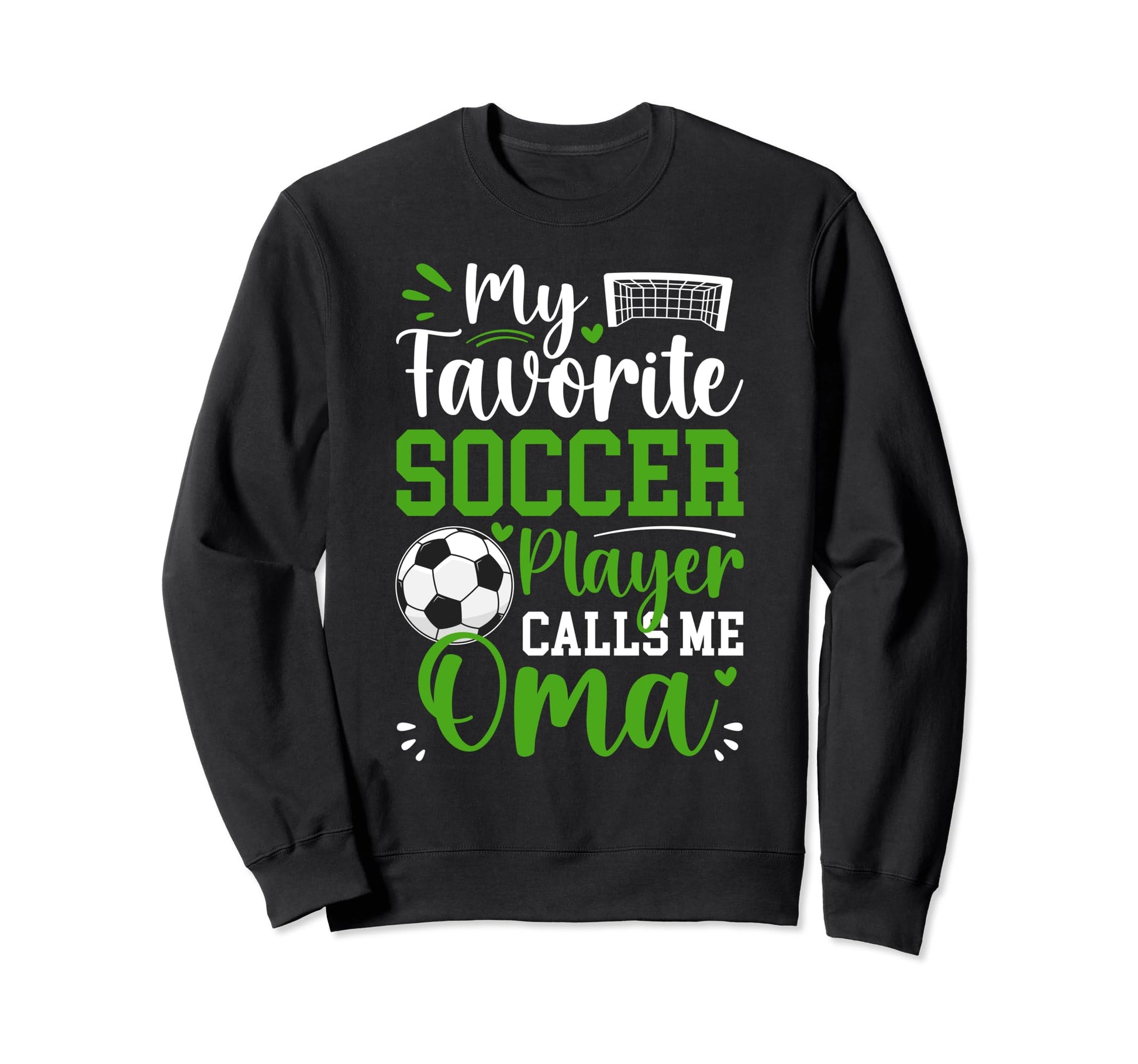 My Favorite Soccer Player Calls Me Oma Sweatshirt - Graphic Print Unisex - T-Shirt, Sweatshirt, Hoodie