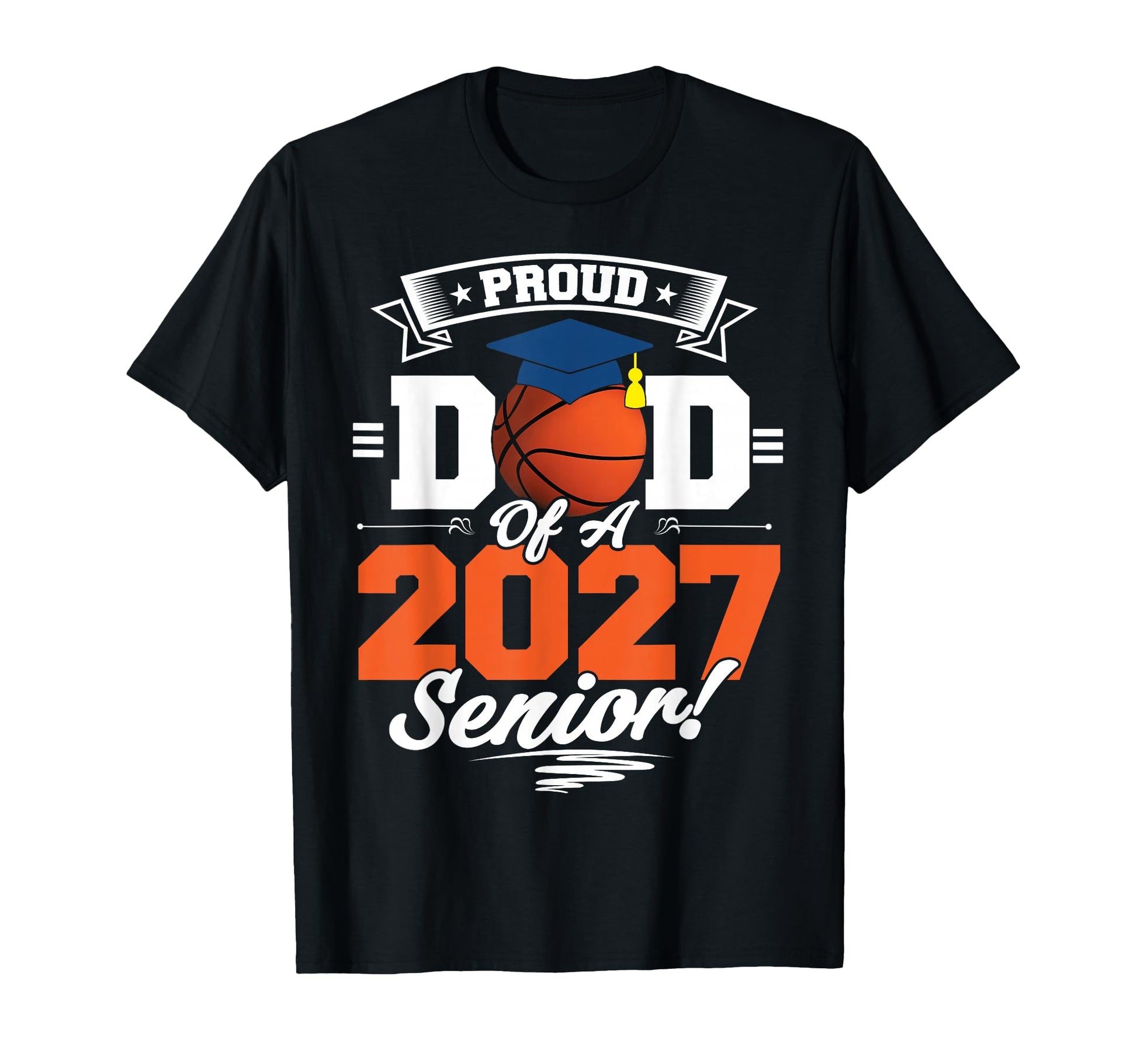 Proud Dad 2027 Senior Basketball T-Shirt - Custom Art Print for Adults - T-Shirt, Sweatshirt, Hoodie
