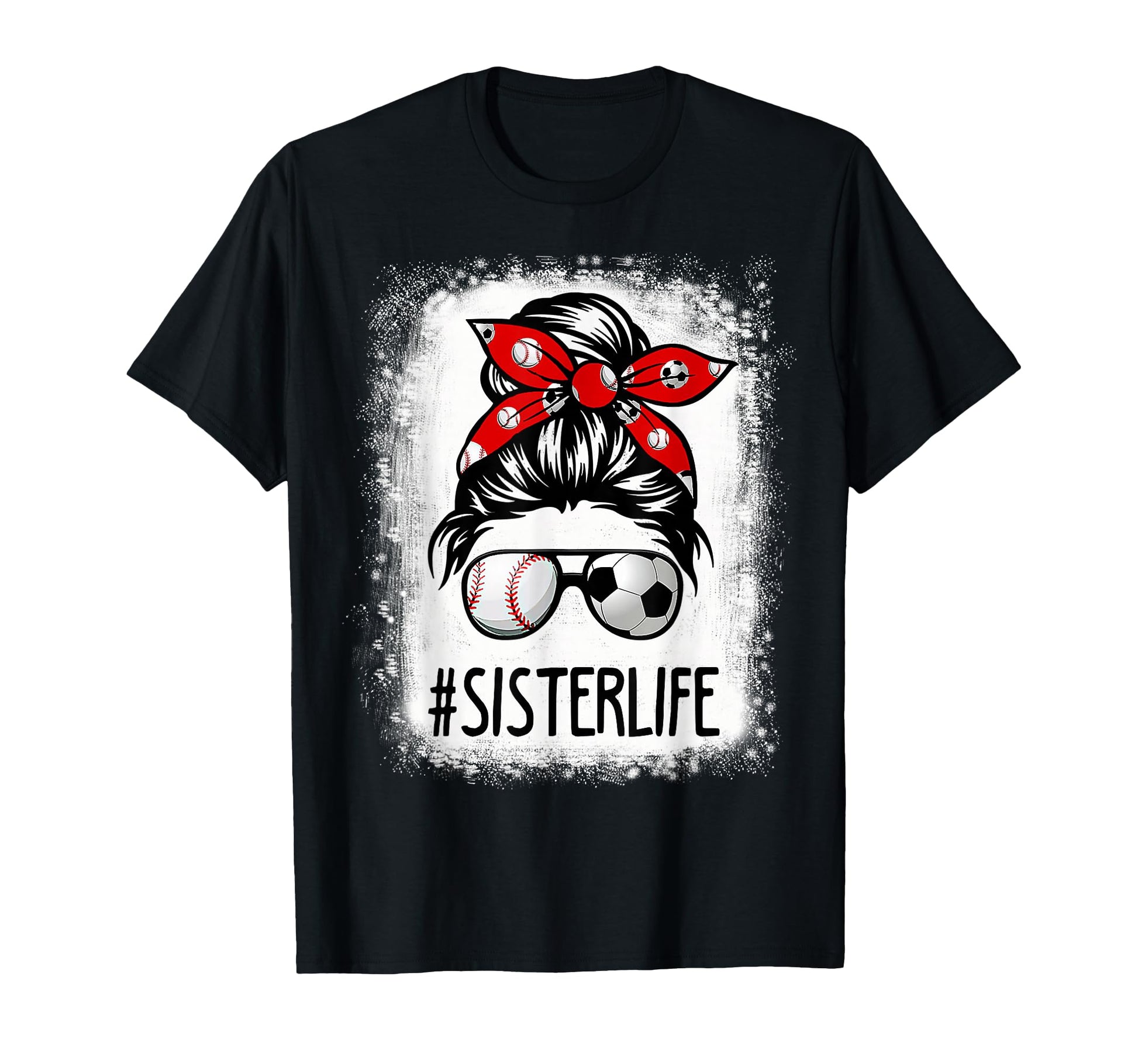 Bleached Sister Life Soccer Messy Bun T-Shirt - Custom Art Print Unisex - T-Shirt, Sweatshirt, Hoodie
