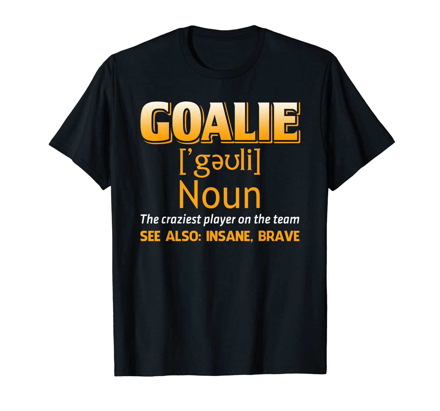 Goalie Goalkeeper Definition Soccer T-Shirt - Aesthetic Graphic Men Women - T-Shirt, Sweatshirt, Hoodie