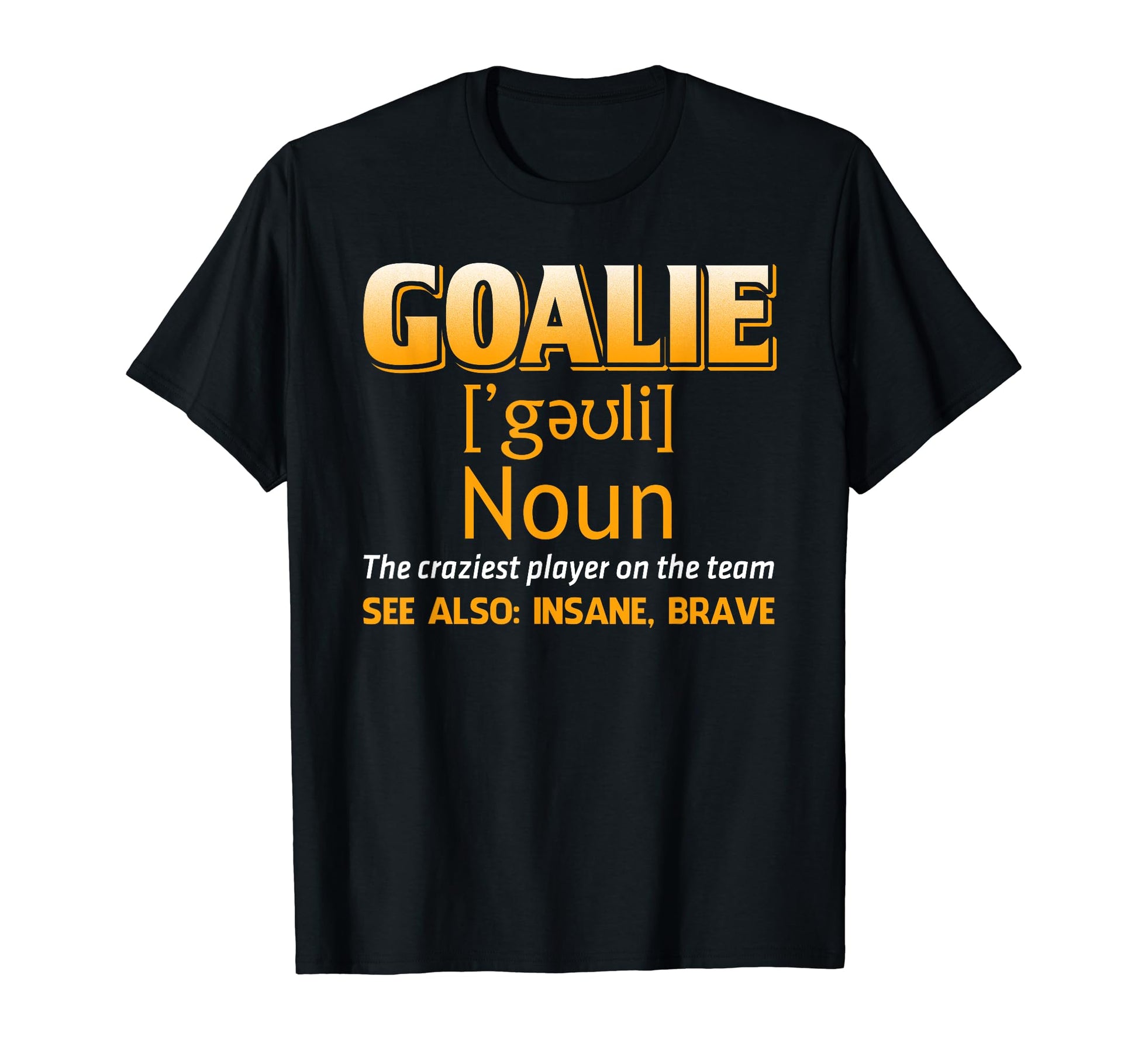 Goalie Goalkeeper Definition Soccer T-Shirt - Aesthetic Graphic Men Women - T-Shirt, Sweatshirt, Hoodie