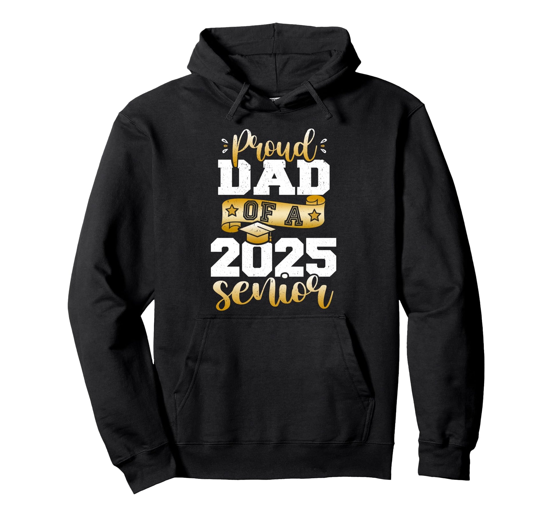 Proud Dad 2025 Senior Class 2025 Hoodie - Graphic Print for Adults - T-Shirt, Sweatshirt, Hoodie