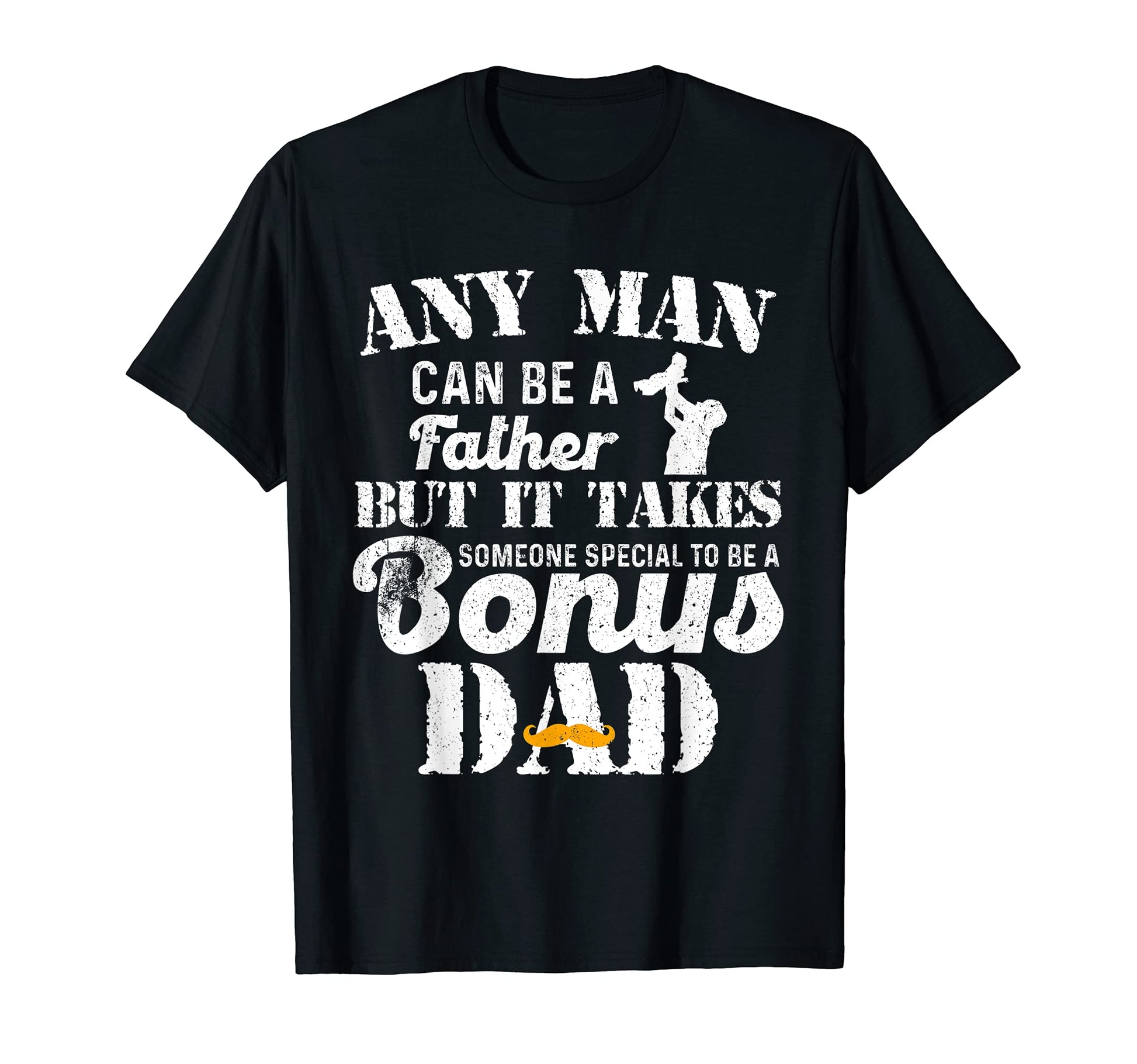 Mens Any Can Be Father It Take Someone T-Shirt - Graphic Print for Adults - T-Shirt, Sweatshirt, Hoodie