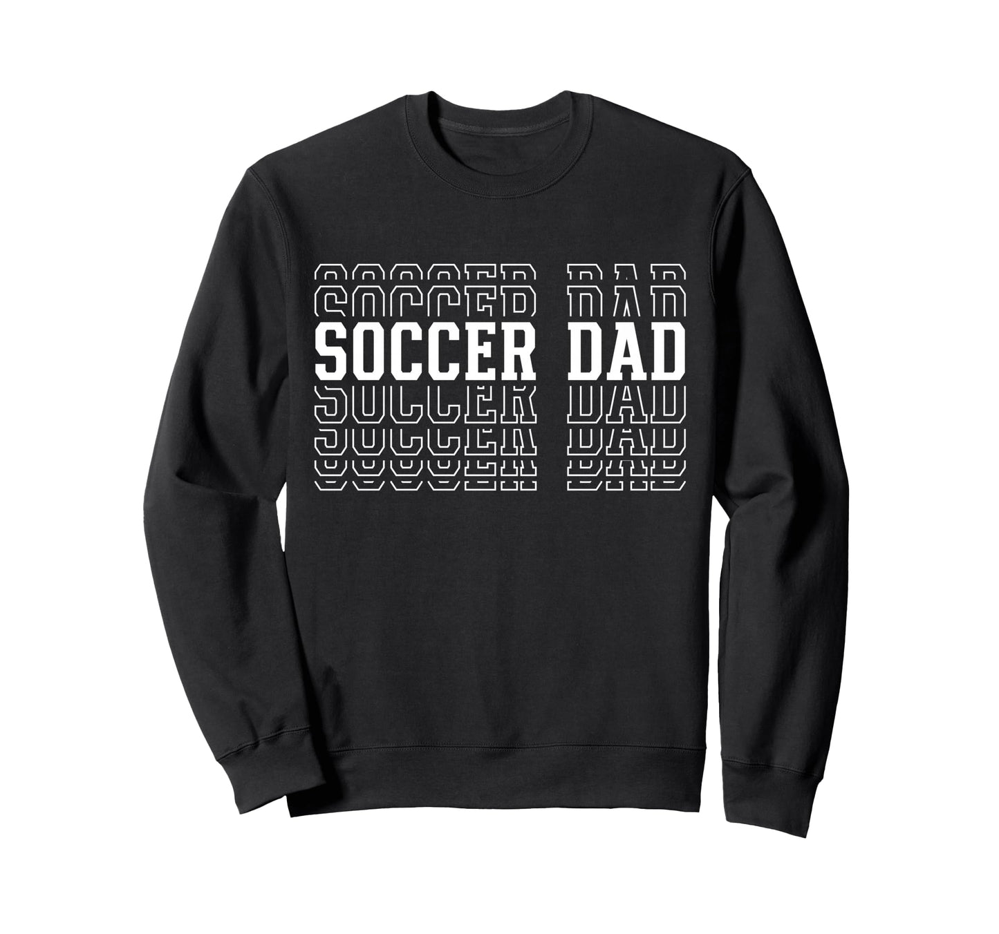 Soccer Dad Funny Layered Text Father Sweatshirt - Minimalist Print Unisex - T-Shirt, Sweatshirt, Hoodie