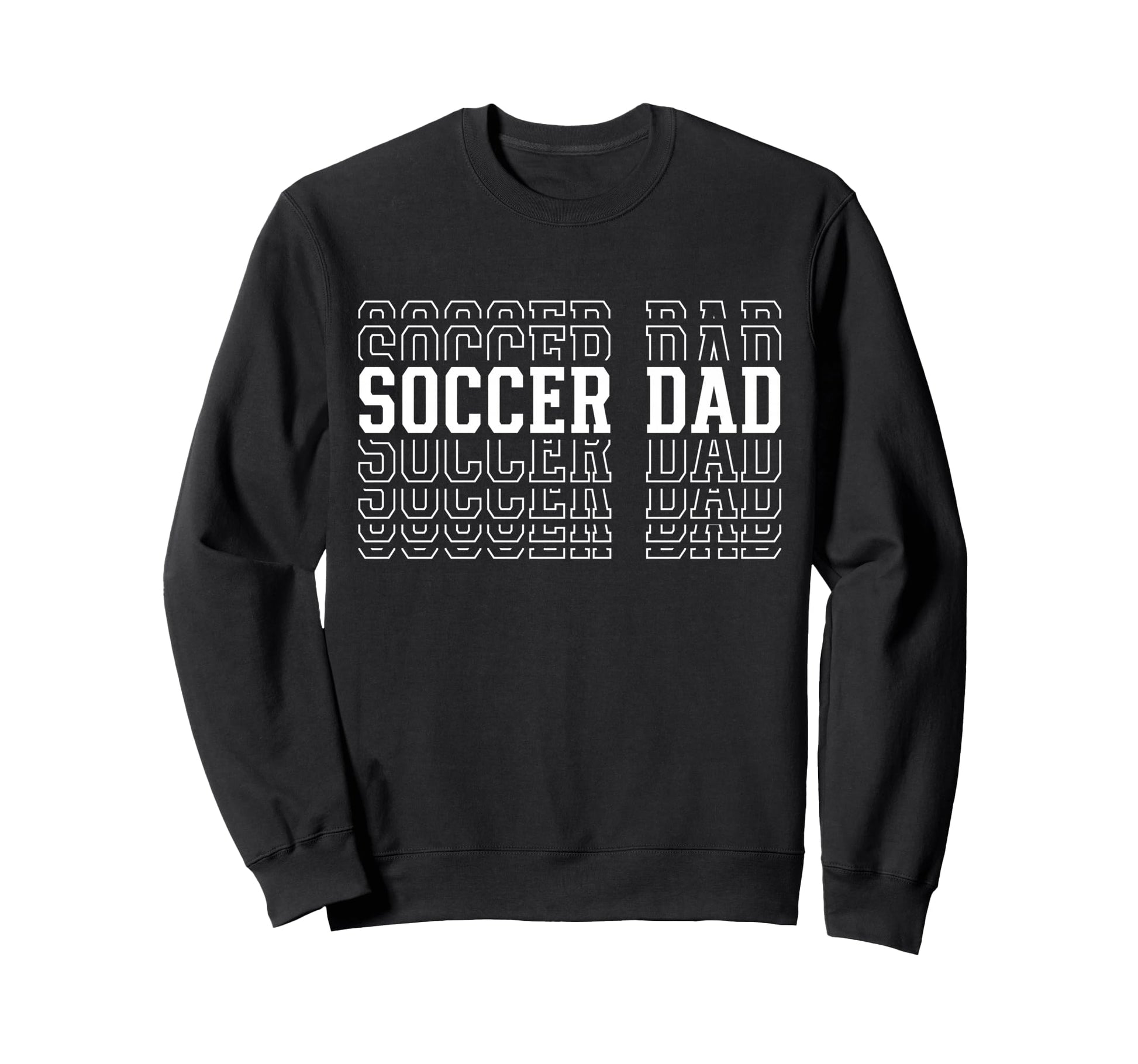 Soccer Dad Funny Layered Text Father Sweatshirt - Minimalist Print Unisex - T-Shirt, Sweatshirt, Hoodie