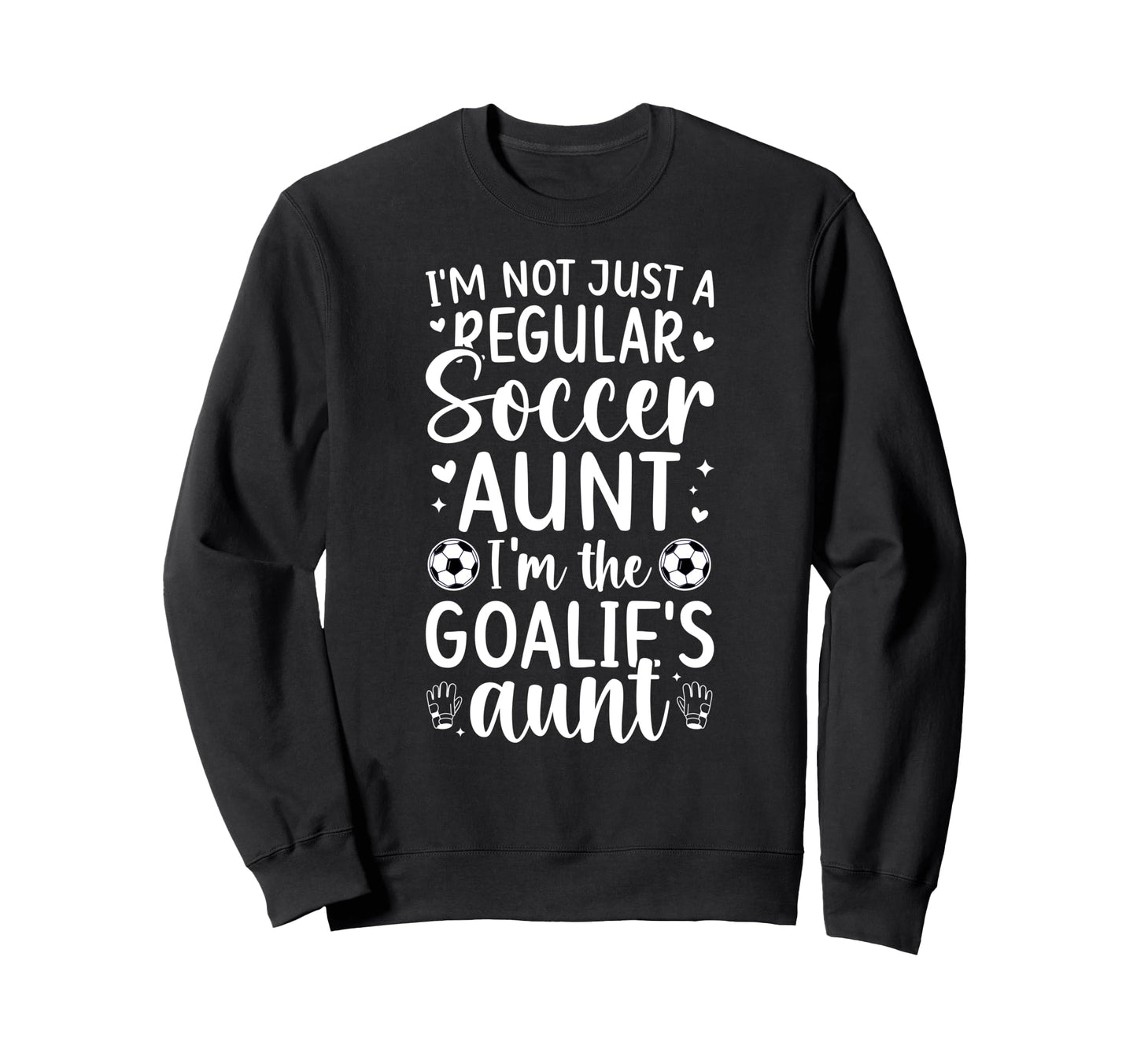 Im Soccer Goalie Aunt Soccer Keeper Sweatshirt - Minimalist Print Unisex - T-Shirt, Sweatshirt, Hoodie