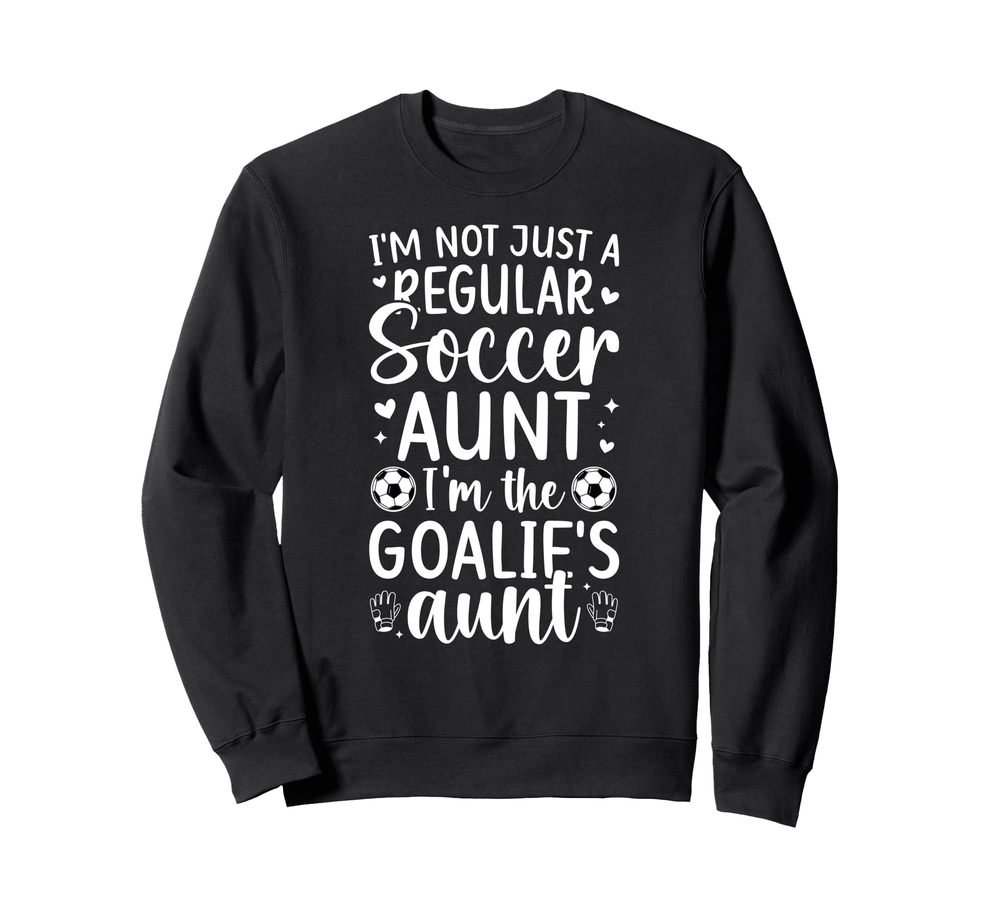 Im Soccer Goalie Aunt Soccer Keeper Sweatshirt - Minimalist Print Unisex - T-Shirt, Sweatshirt, Hoodie
