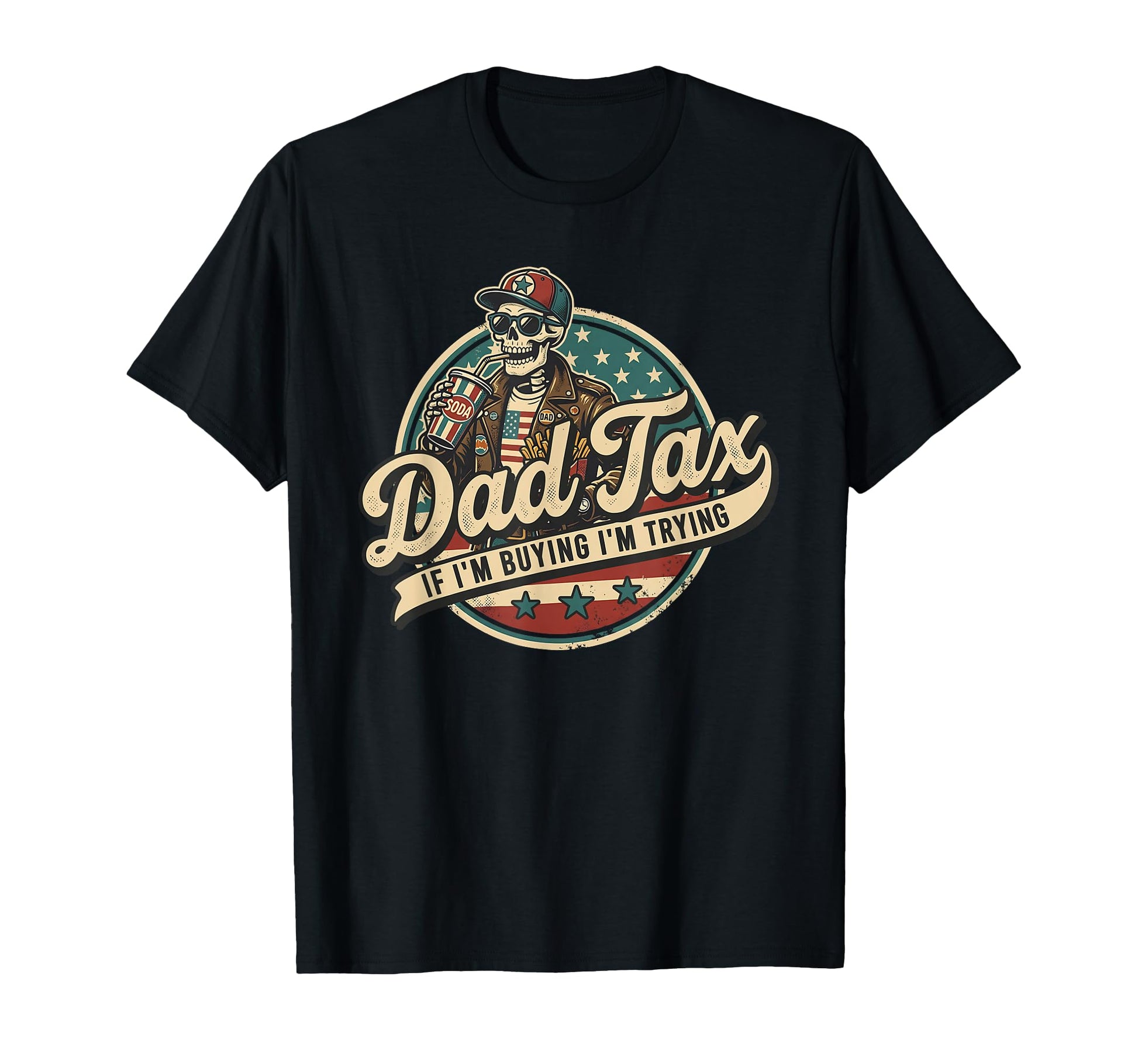 Skeleton Dad Tax If Im Buying Im T-Shirt - Novelty Apparel Men Women - T-Shirt, Sweatshirt, Hoodie