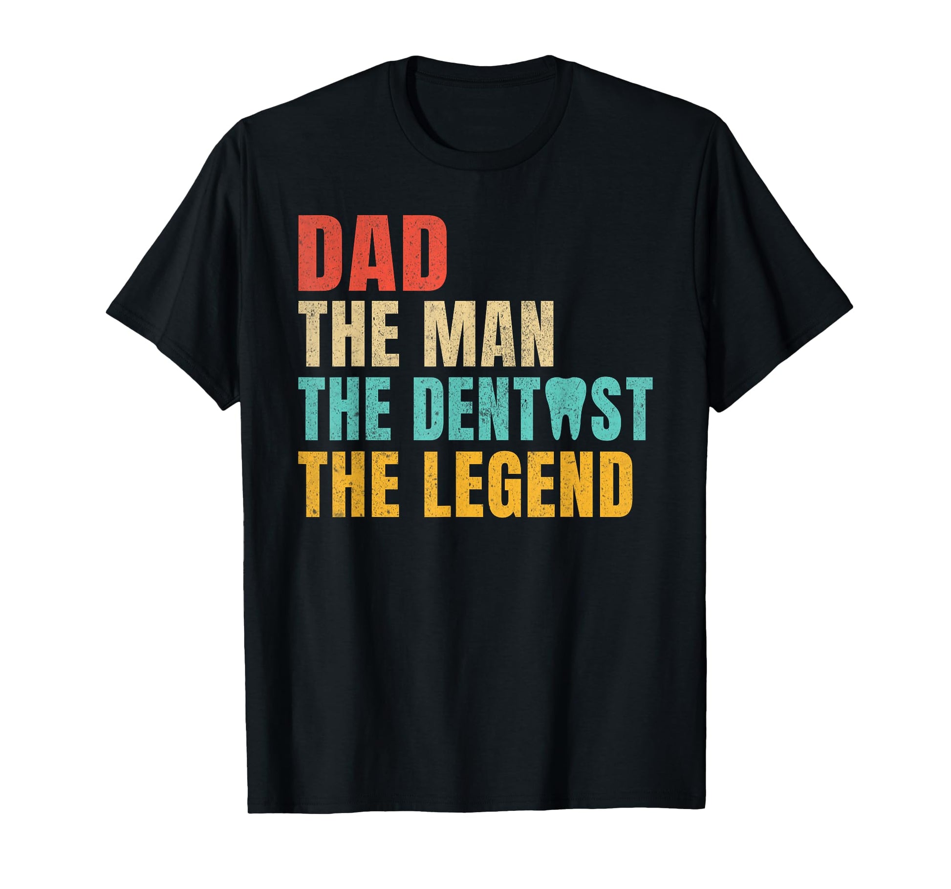 Dad Dentist Legend Dentist Dad T-Shirt - Trendy Graphic for Adults - T-Shirt, Sweatshirt, Hoodie