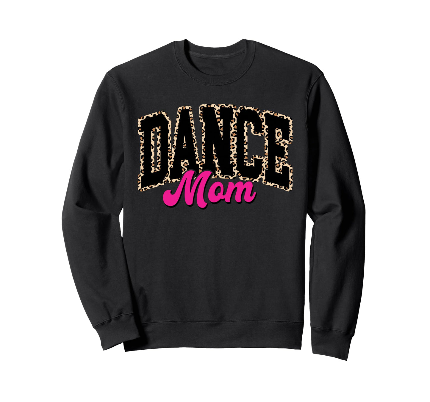 Dance Mom Leopard Dancing Mom Sweatshirt - Casual Everyday Wear for Adults - T-Shirt, Sweatshirt, Hoodie
