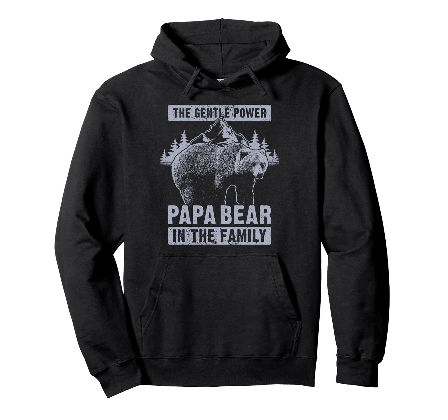 Papa Bear Gentle Power Dad Grandpa Hoodie - Fun Novelty Design Men Women - T-Shirt, Sweatshirt, Hoodie