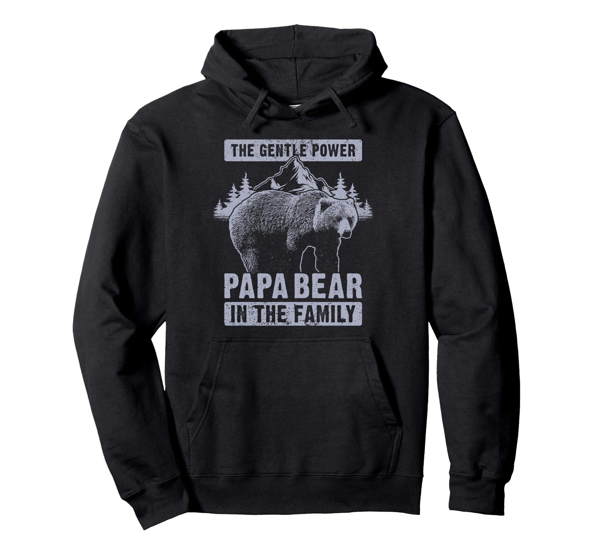 Papa Bear Gentle Power Dad Grandpa Hoodie - Fun Novelty Design Men Women - T-Shirt, Sweatshirt, Hoodie