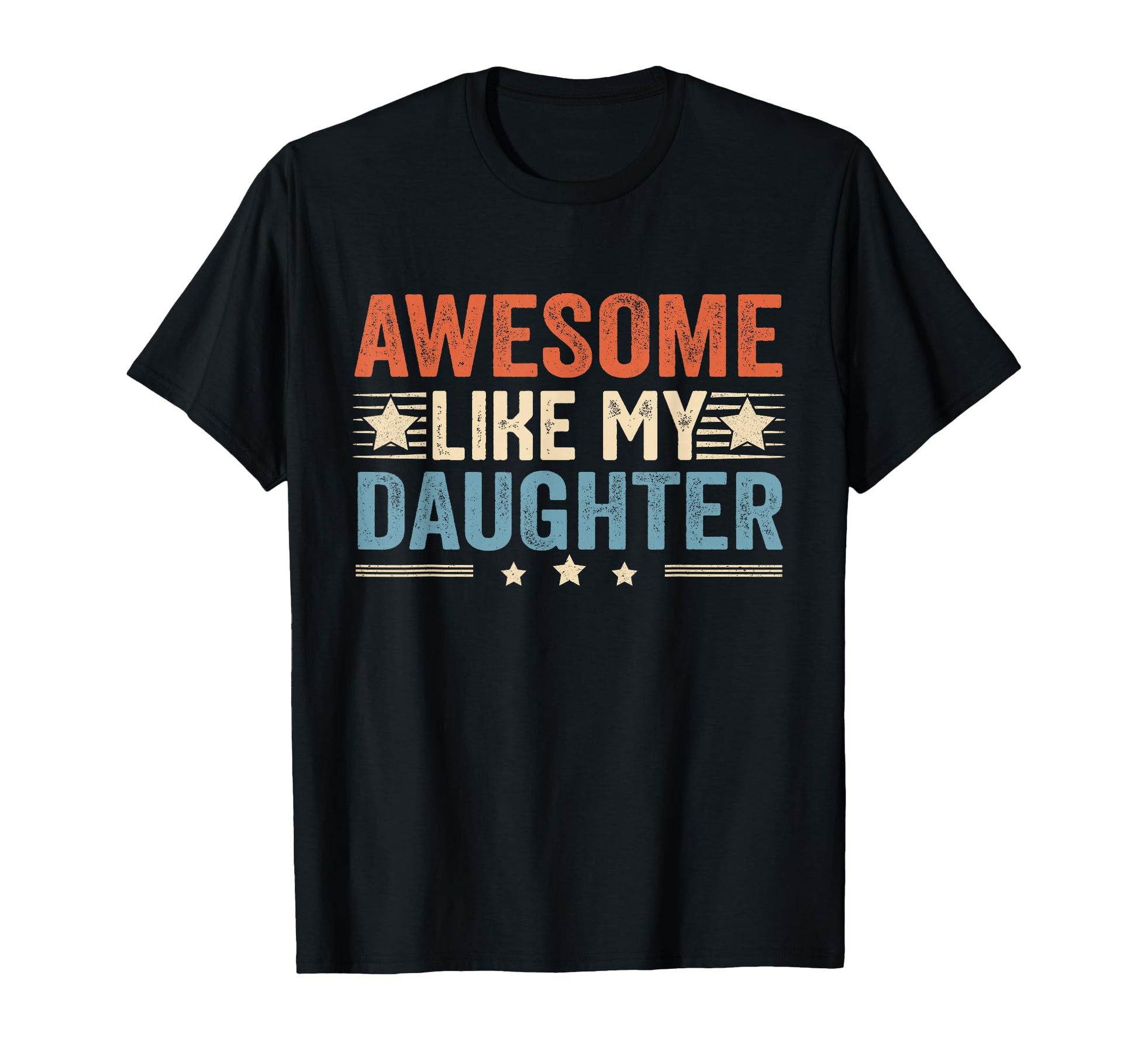 Awesome Like My Daughter Funny Fathers T-Shirt - Graphic Print Men Women - T-Shirt, Sweatshirt, Hoodie