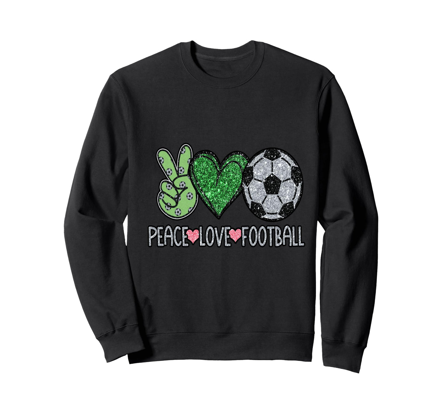 Peace Love Football Soccer Player Fan Sweatshirt - Graphic Print Unisex - T-Shirt, Sweatshirt, Hoodie