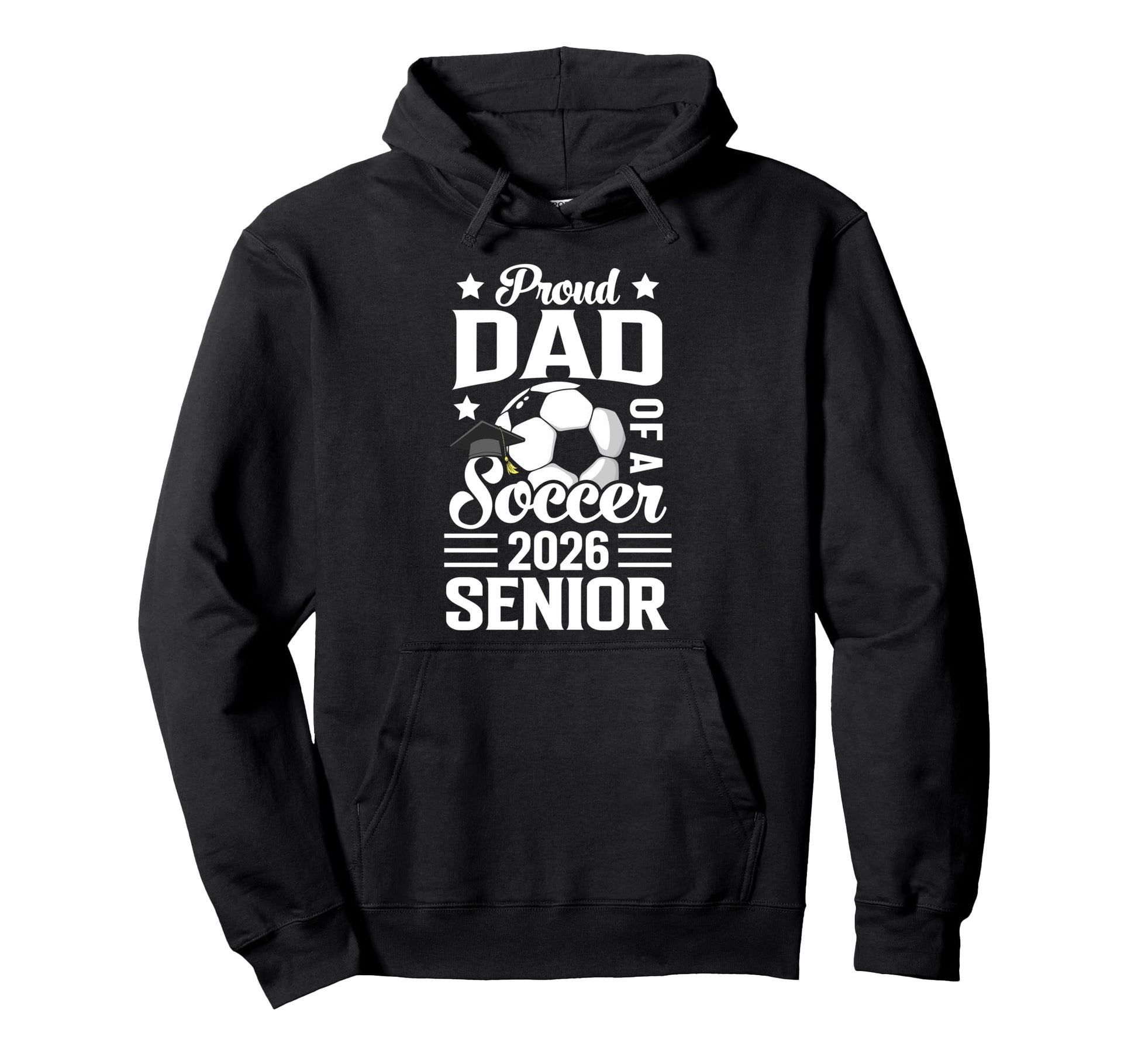 Proud Dad Soccer Senior 2026 Graduation Hoodie - Unique Graphic Unisex - T-Shirt, Sweatshirt, Hoodie