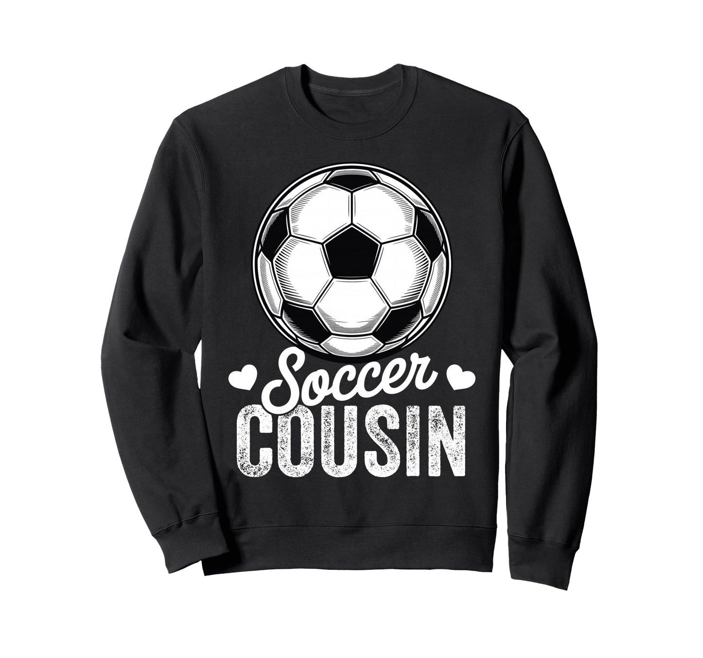 Funny Soccer Cousin Mothers Day Sweatshirt - Novelty Apparel Unisex - T-Shirt, Sweatshirt, Hoodie