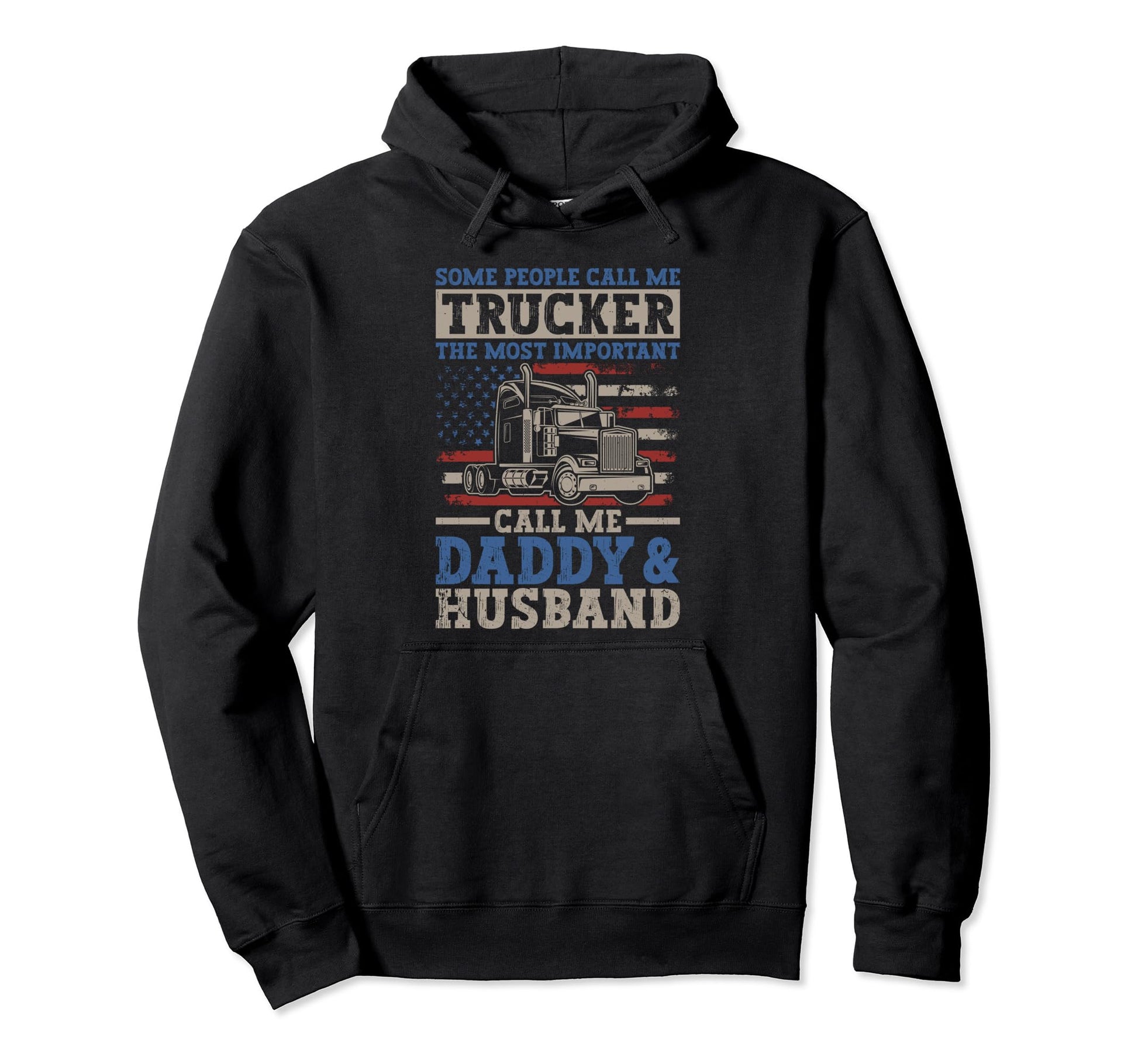 Semi Truck Driver Trucker Daddy Husband Hoodie - Fun Novelty Design Unisex - T-Shirt, Sweatshirt, Hoodie