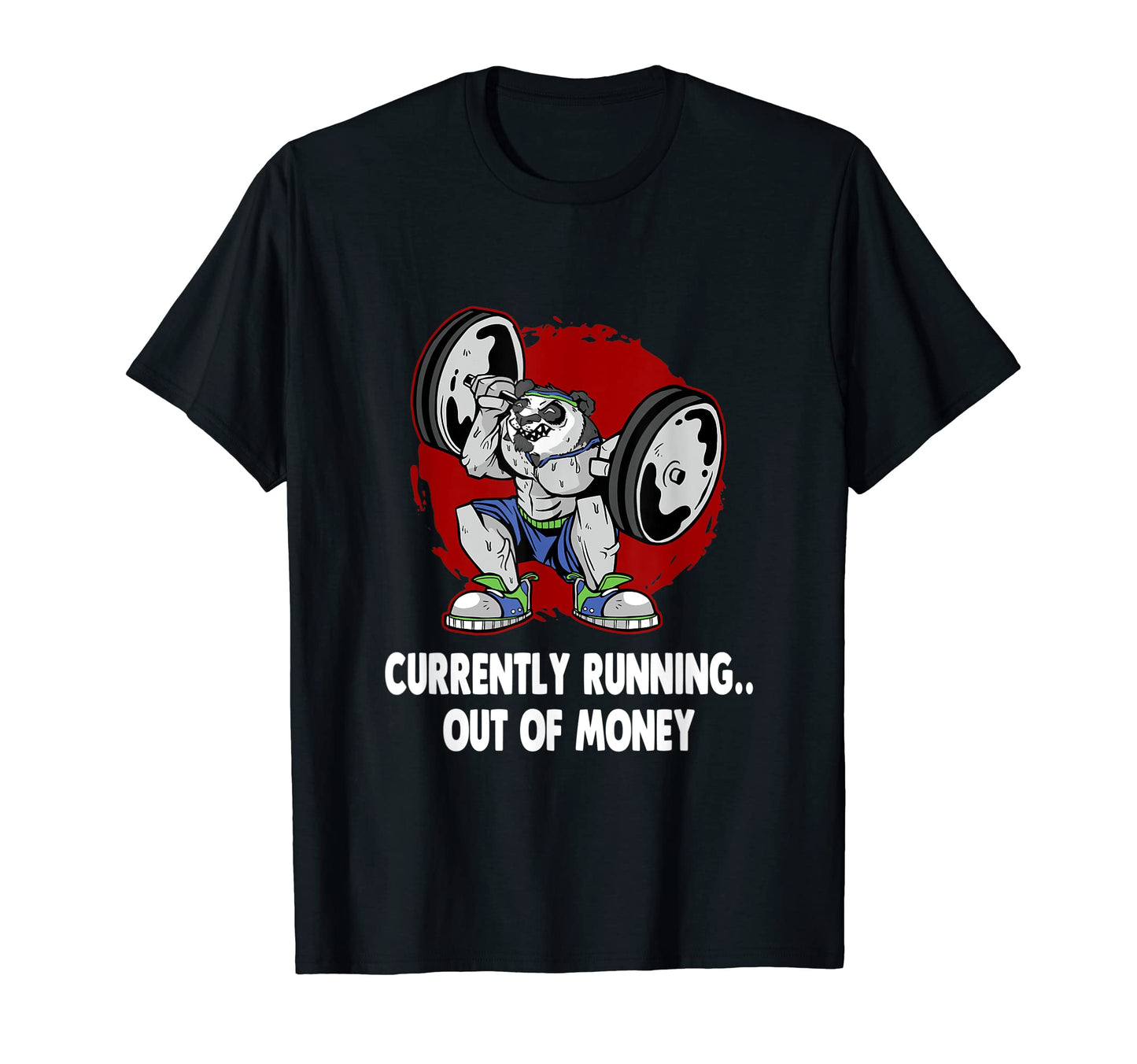 Currently Running Out Money Workout Dad T-Shirt - Custom Art Print Unisex - T-Shirt, Sweatshirt, Hoodie