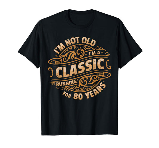 80 Year Old I 80Th Birthday T-Shirt - Streetwear Style for Adults - T-Shirt, Sweatshirt, Hoodie