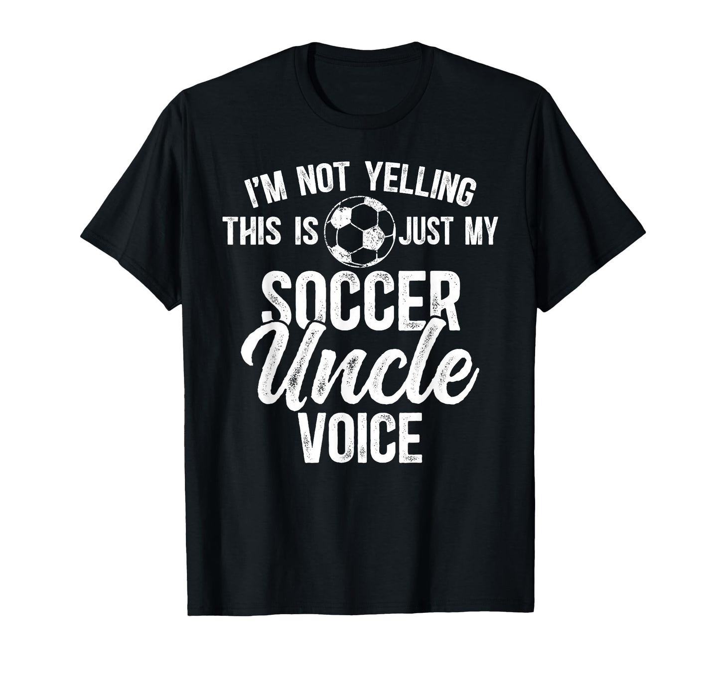 My Soccer Uncle Voice Soccer Player T-Shirt - Unique Graphic Men Women - T-Shirt, Sweatshirt, Hoodie