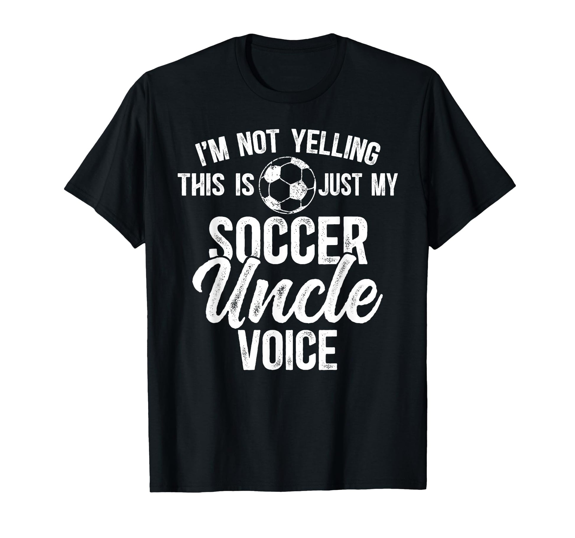 My Soccer Uncle Voice Soccer Player T-Shirt - Unique Graphic Men Women - T-Shirt, Sweatshirt, Hoodie
