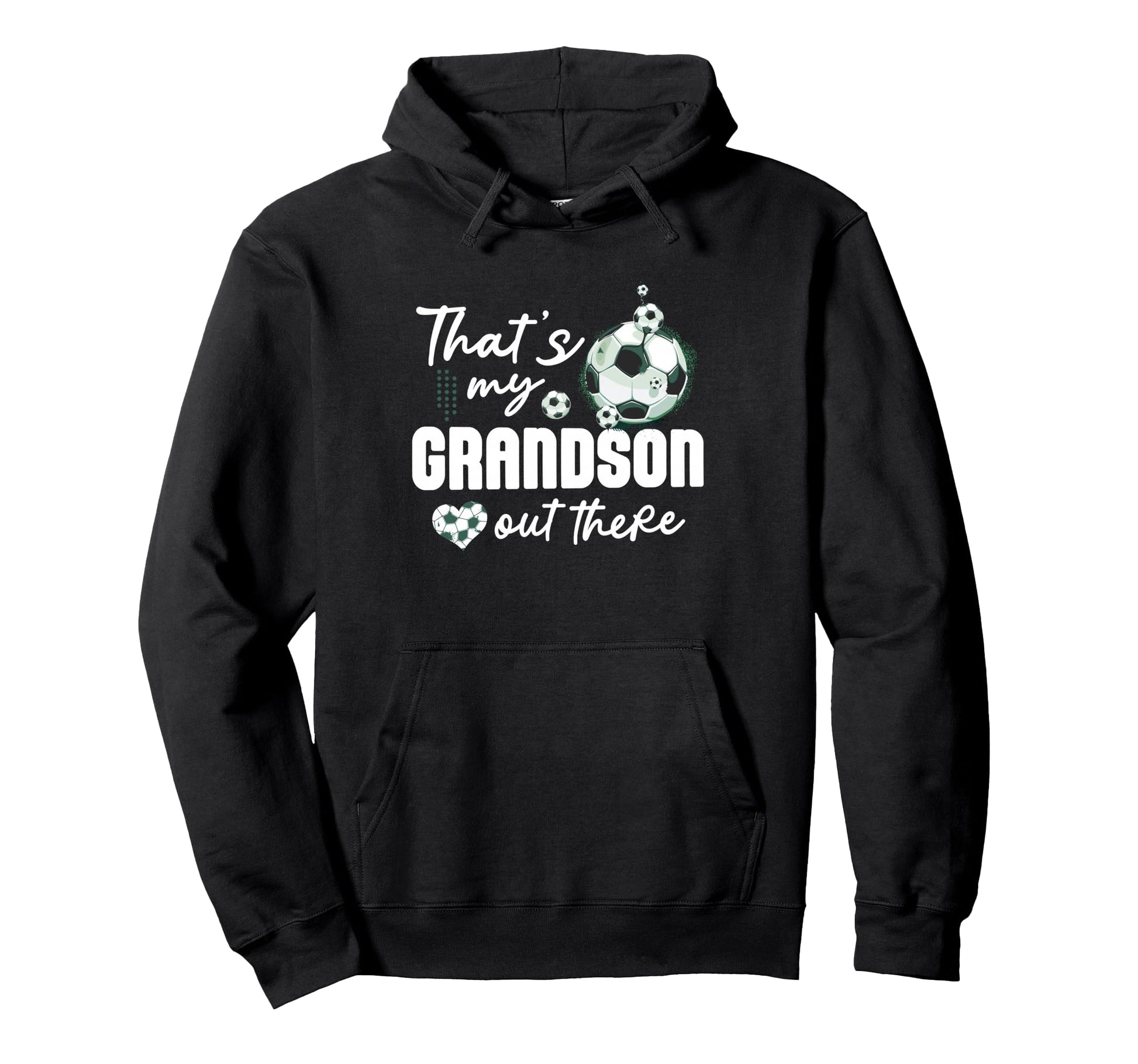 Thats My Grandson Out There Soccer Hoodie - Custom Art Print for Adults - T-Shirt, Sweatshirt, Hoodie