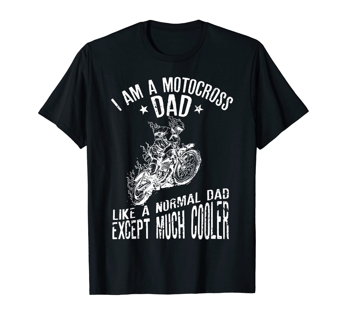 Mens I Am Motocross Dad Biker Mens T-Shirt - Streetwear Style Unisex - T-Shirt, Sweatshirt, Hoodie