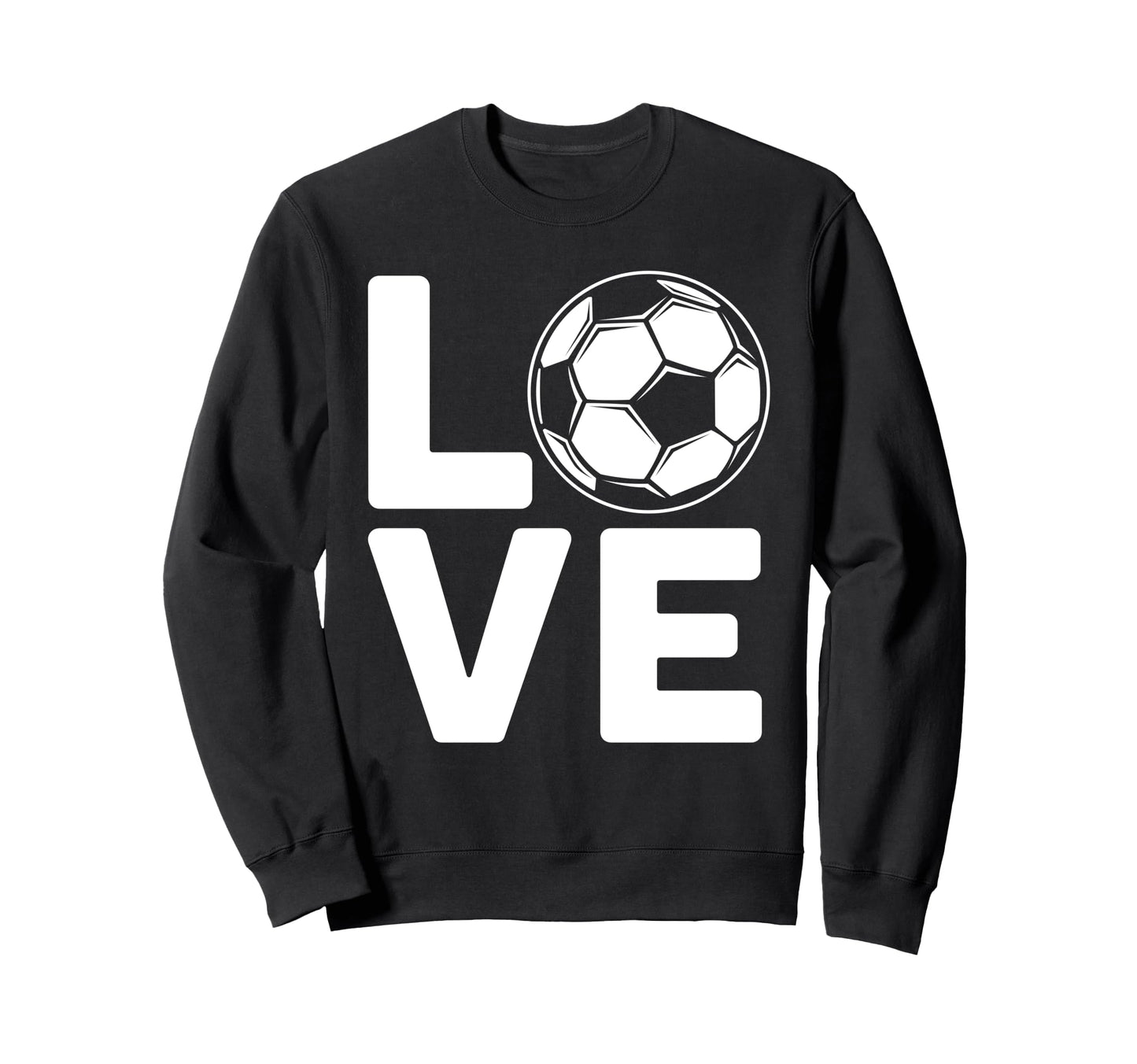 Love Football Or Soccer Sweatshirt - Unique Graphic for Adults - T-Shirt, Sweatshirt, Hoodie