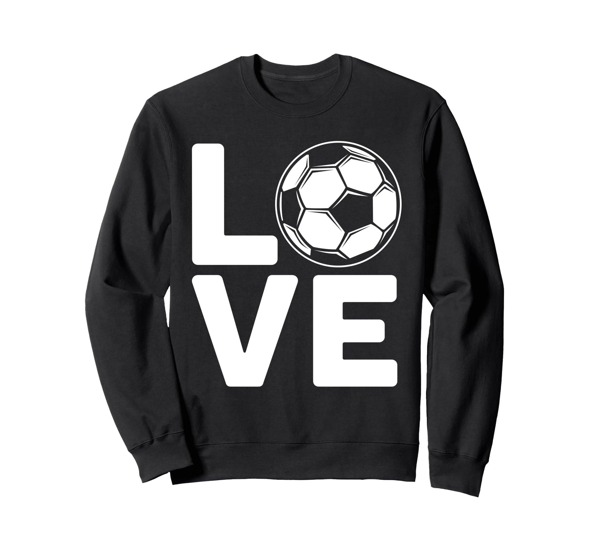 Love Football Or Soccer Sweatshirt - Unique Graphic for Adults - T-Shirt, Sweatshirt, Hoodie