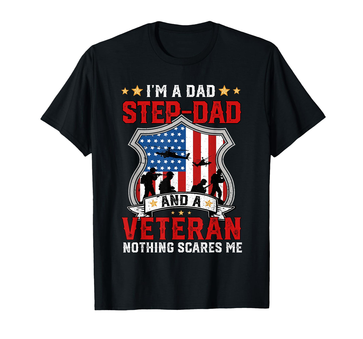 Fathers Day Dad Step Dad Veteran T-Shirt - Fun Novelty Design for Adults - T-Shirt, Sweatshirt, Hoodie