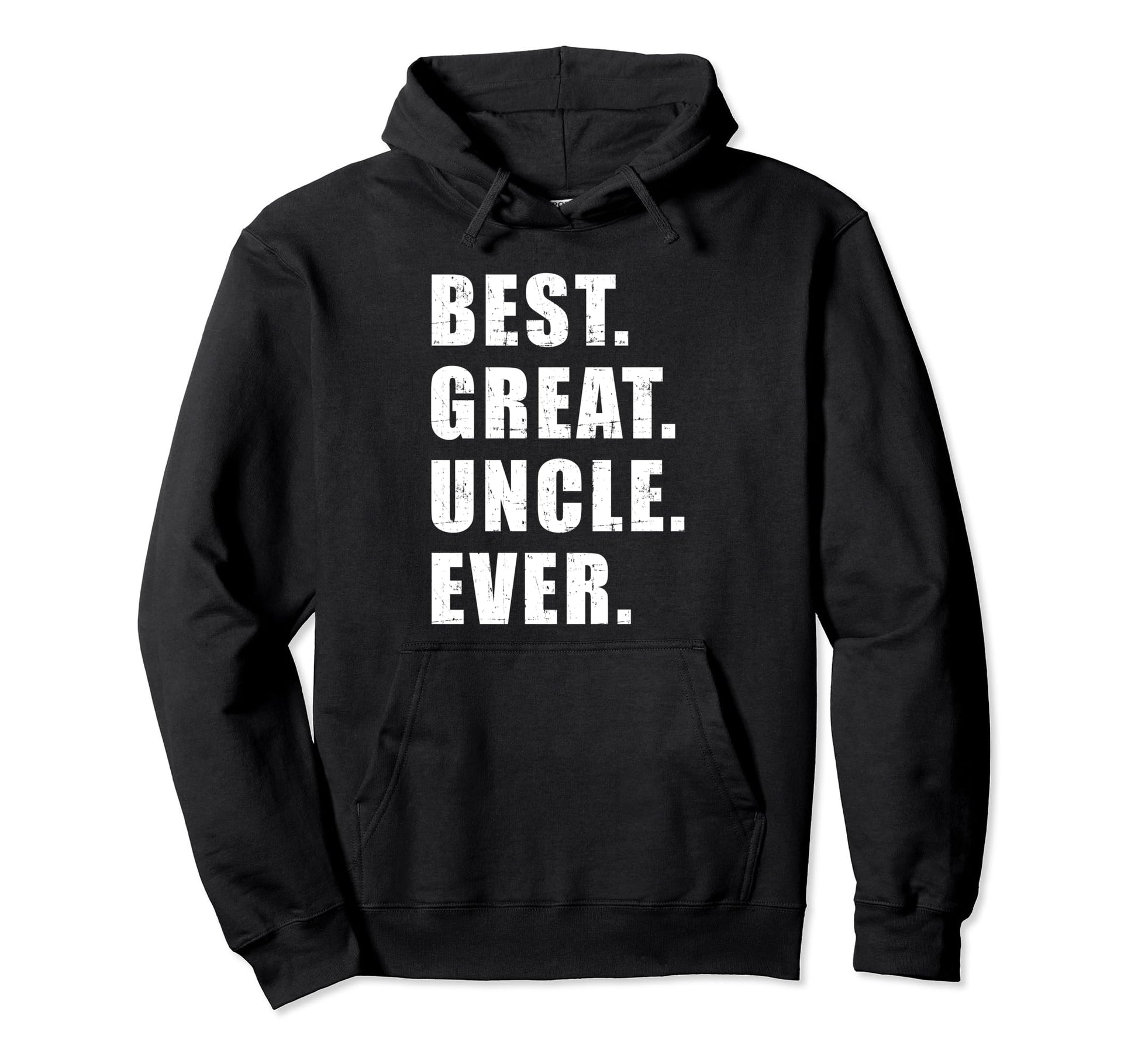 Best Great Uncle Ever Hoodie - Fun Novelty Design Unisex - T-Shirt, Sweatshirt, Hoodie
