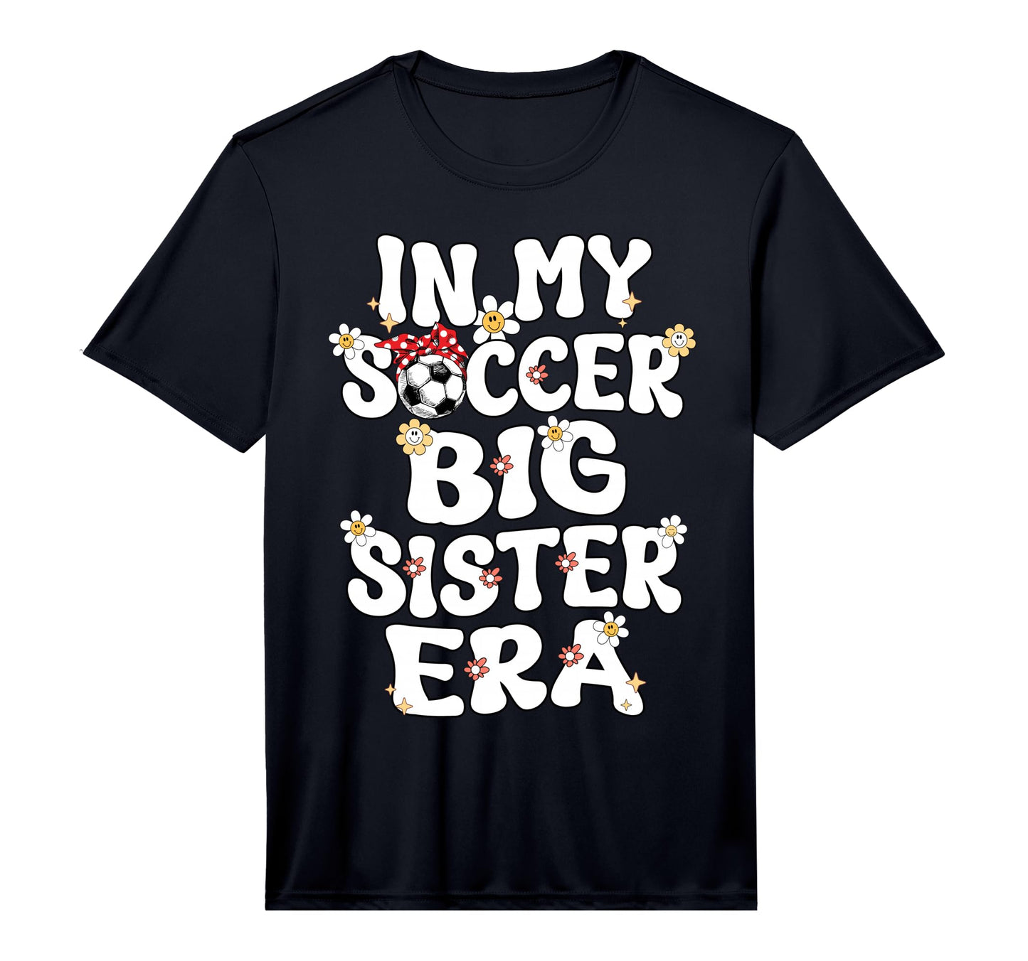 My Soccer Big Sister Era Groovy T-Shirt - Casual Everyday Wear Unisex - T-Shirt, Sweatshirt, Hoodie