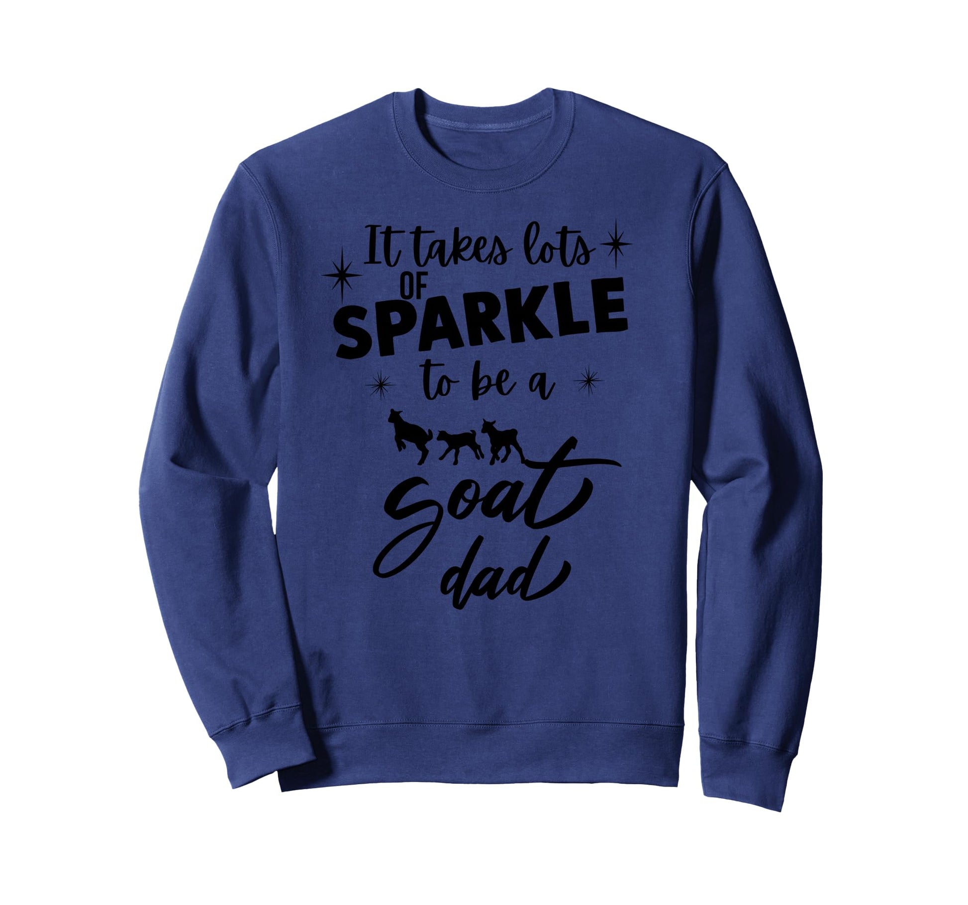 It Takes Lot Sparkle To Be Goat Sweatshirt - Custom Art Print for Adults - T-Shirt, Sweatshirt, Hoodie