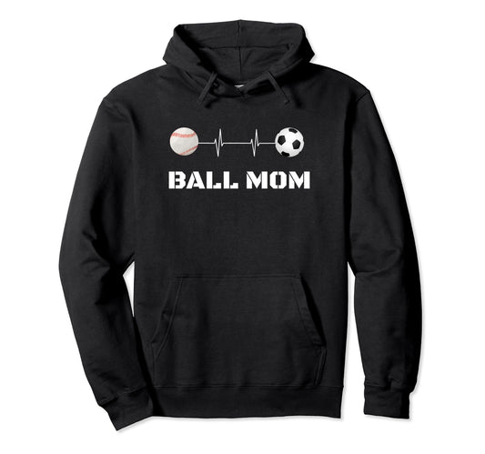 Ball Mom Soccer Baseball Mother Busy Hoodie - Casual Everyday Wear Unisex - T-Shirt, Sweatshirt, Hoodie