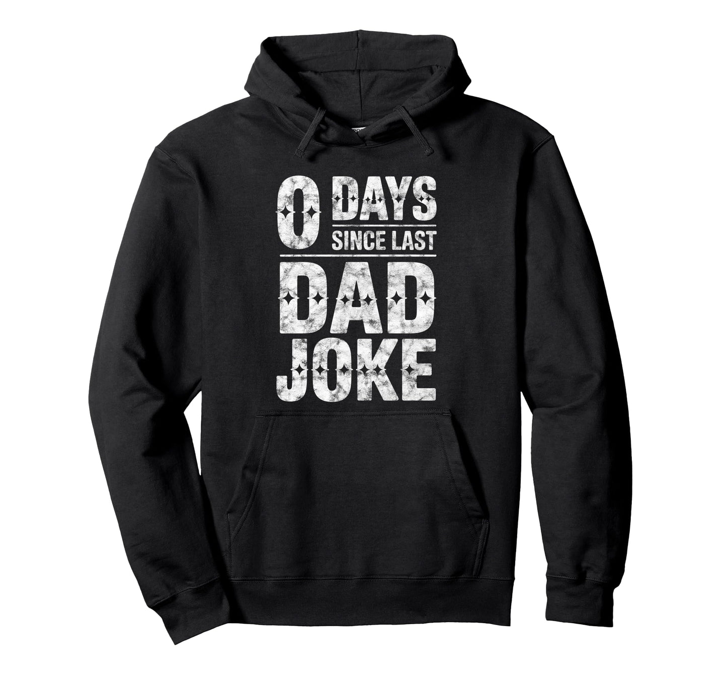 0 Days Since Last Dad Joke Funny Hoodie - Unique Graphic for Adults - T-Shirt, Sweatshirt, Hoodie