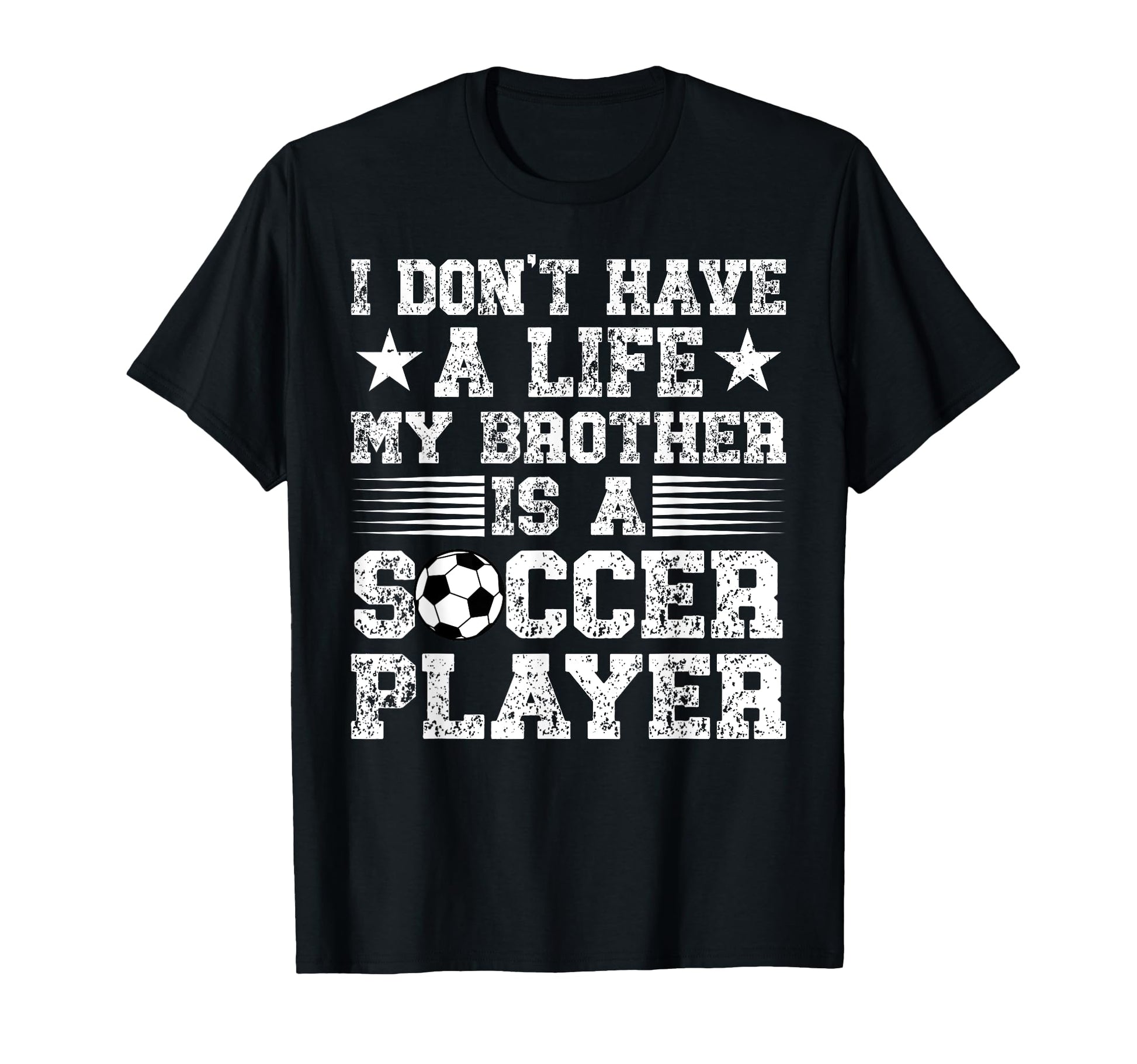 My Brother Is Soccer Player Brother T-Shirt - Novelty Apparel Men Women - T-Shirt, Sweatshirt, Hoodie