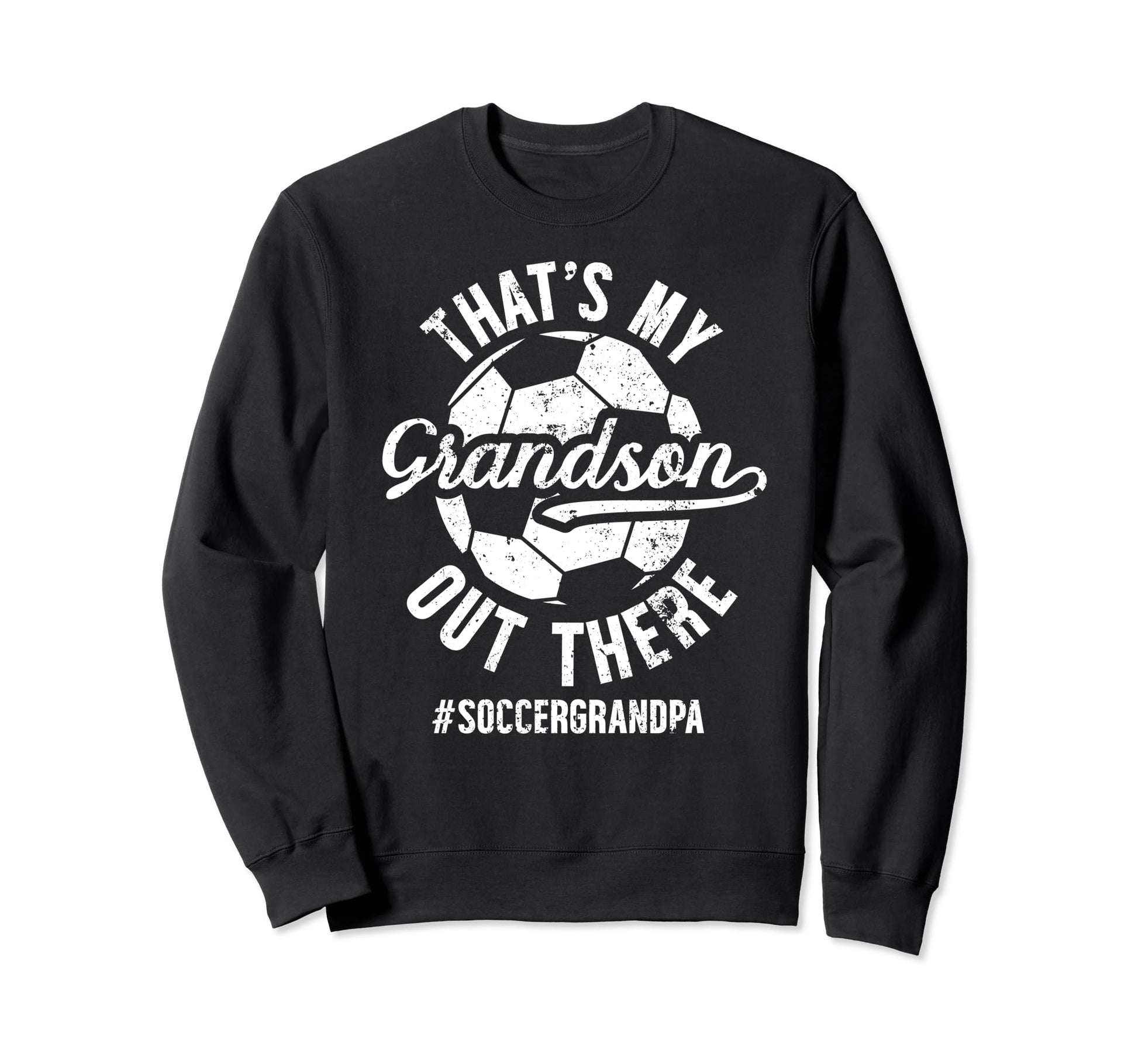 My Grandson Soccer Grandpa Soccer Sweatshirt - Trendy Graphic Men Women - T-Shirt, Sweatshirt, Hoodie
