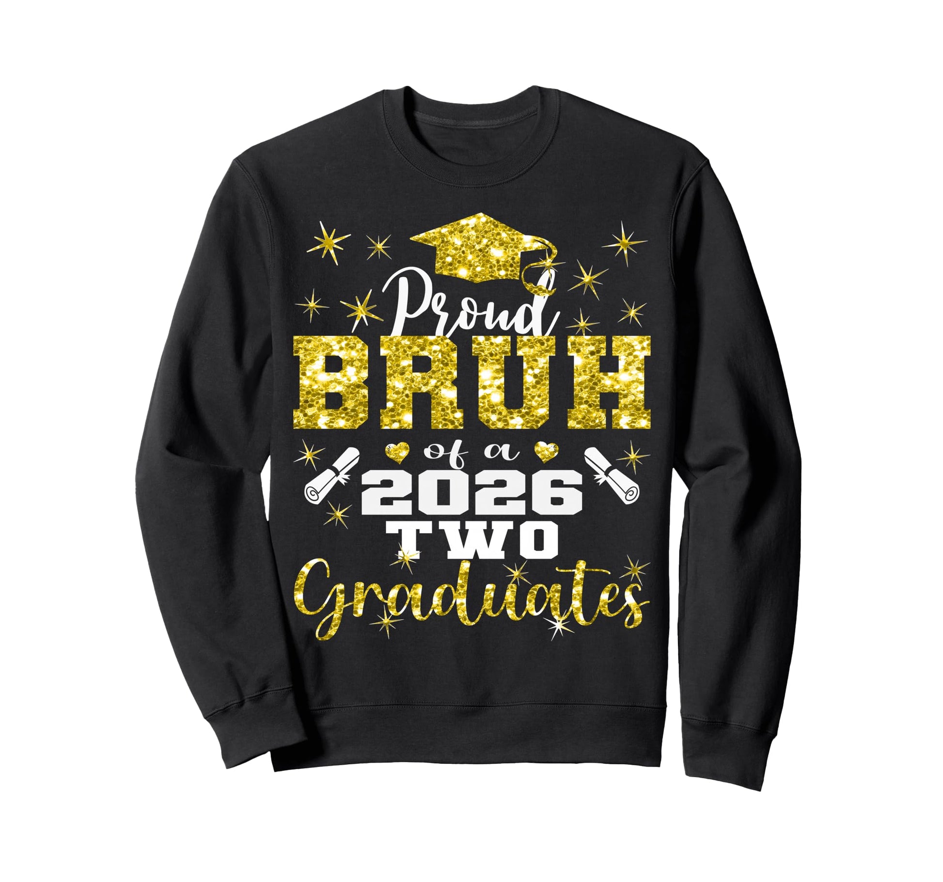 Proud Bruh Two 2026 Graduates Sweatshirt - Streetwear Style Unisex - T-Shirt, Sweatshirt, Hoodie