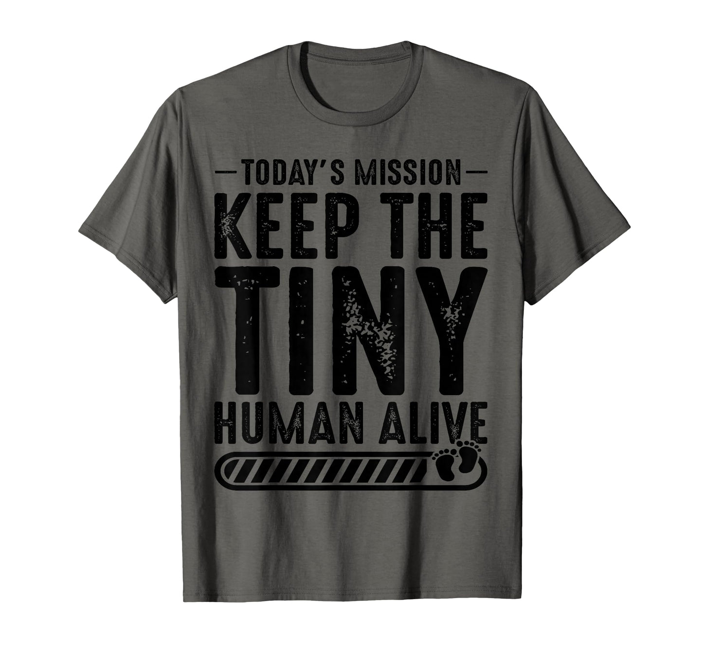 New Dad Est Keep Tiny Human Alive First T-Shirt - Streetwear Style Unisex - T-Shirt, Sweatshirt, Hoodie