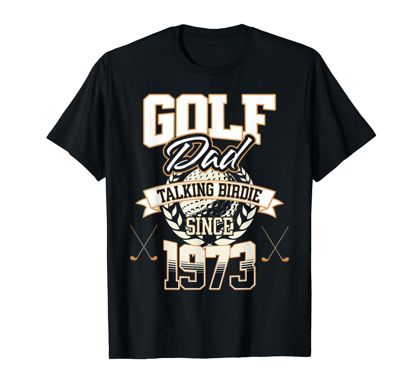 Golf Dad Talking Birdie Since 1973 T-Shirt - Unique Graphic for Adults - T-Shirt, Sweatshirt, Hoodie