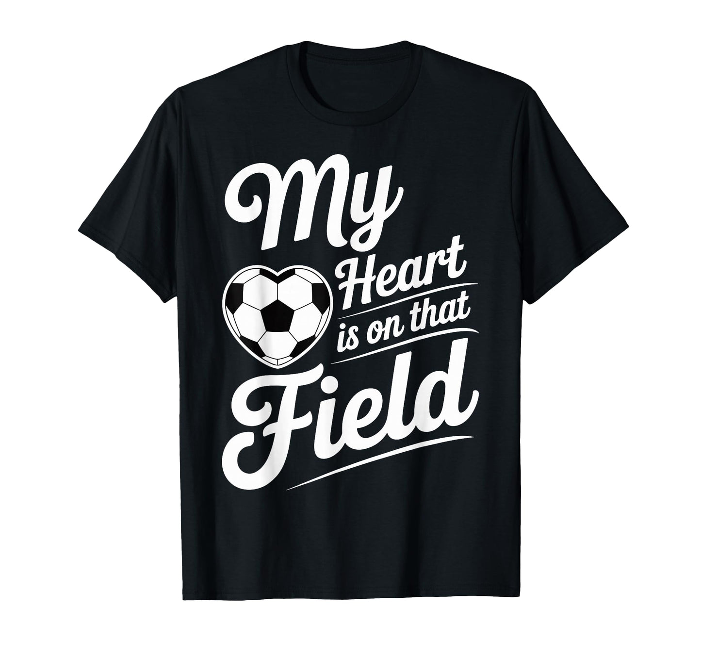 My Heart Is That Field Soccer Player T-Shirt - Trendy Graphic for Adults - T-Shirt, Sweatshirt, Hoodie