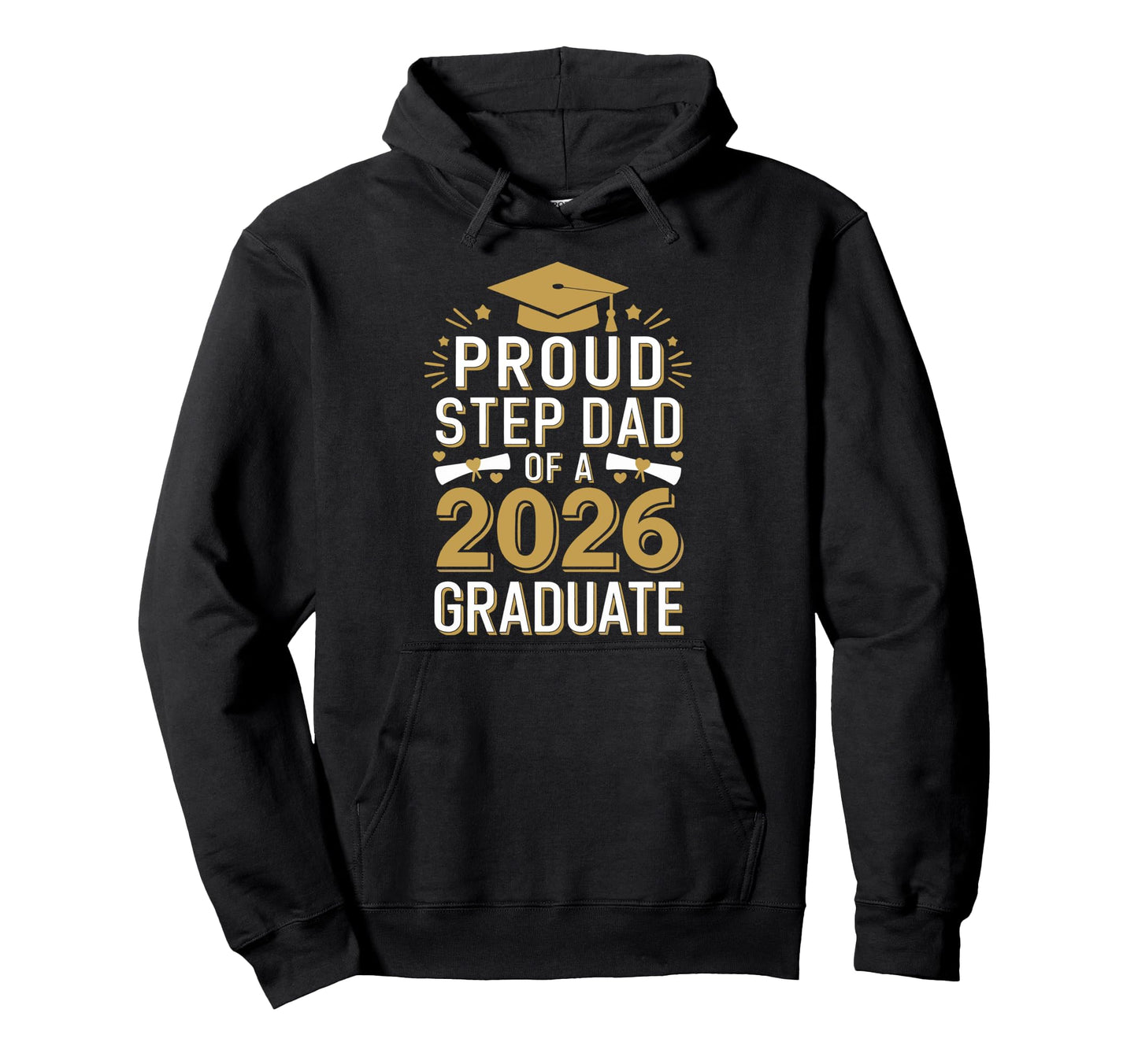 Proud Step Dad 2026 Graduate Class 2026 Dad Hoodie - Novelty Apparel Unisex - T-Shirt, Sweatshirt, Hoodie